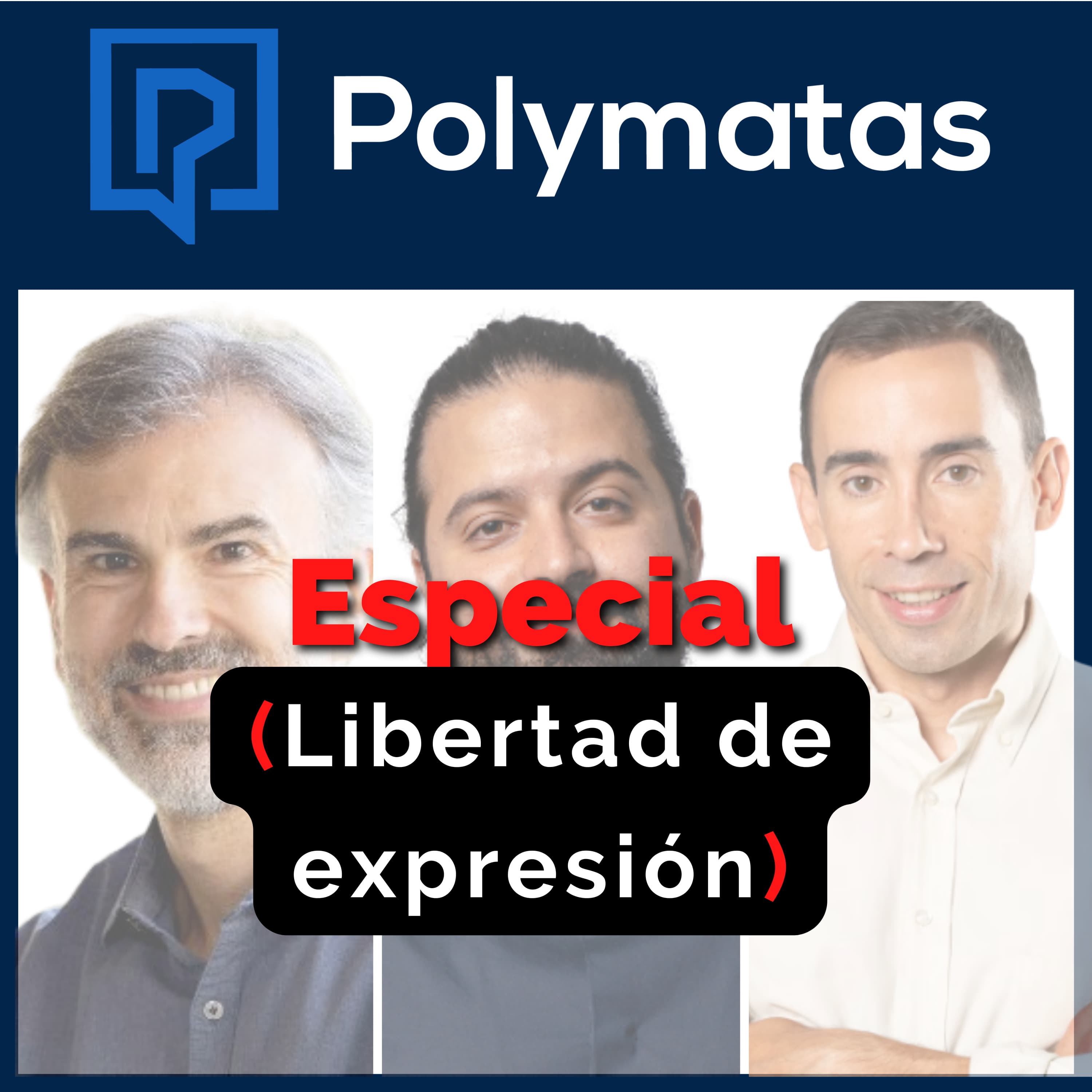 #49 (Entre Polymatas) Libertad de expresión, ¿un valor sagrado?
