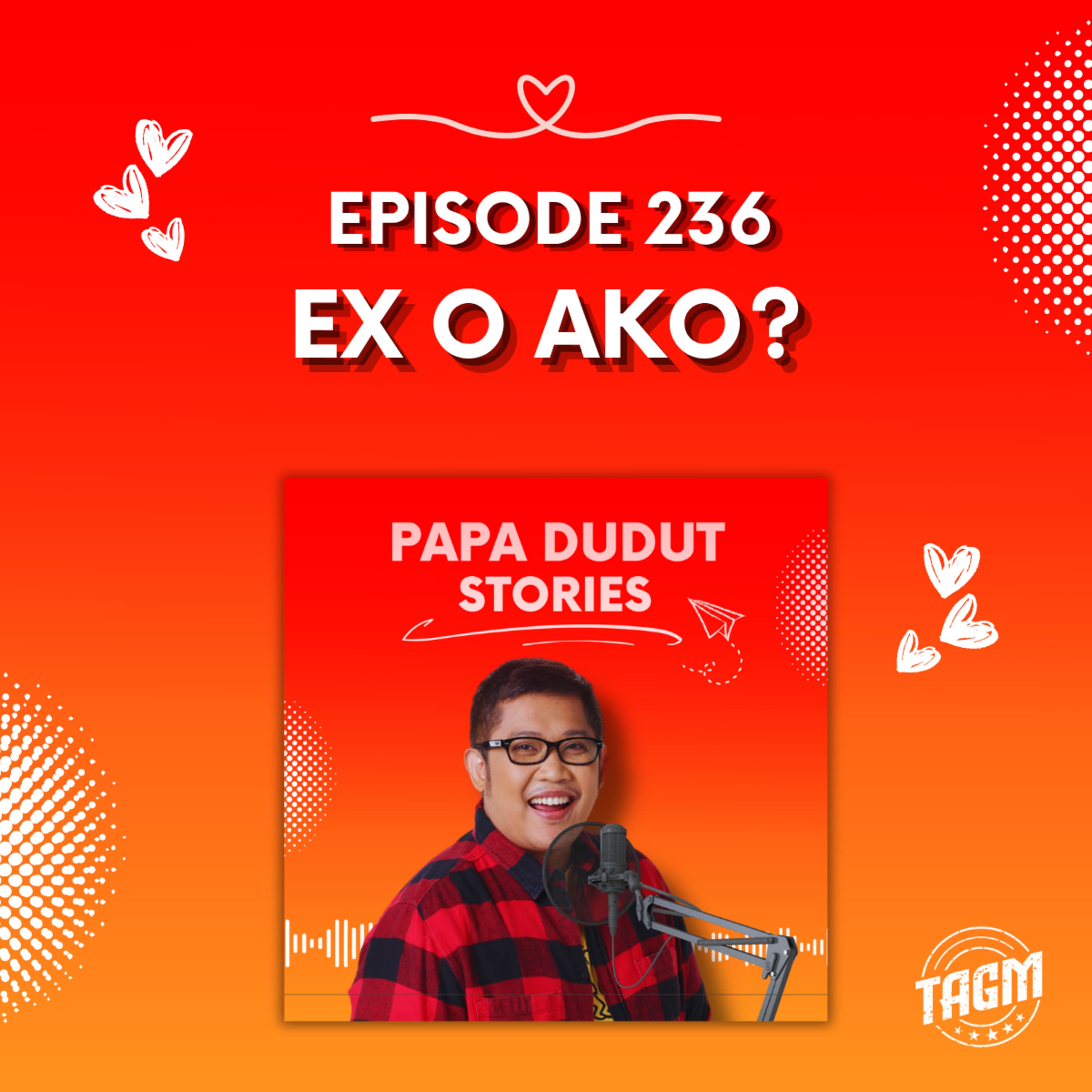 PAPA DUDUT STORIES / EX O AKO? | Episode 236
