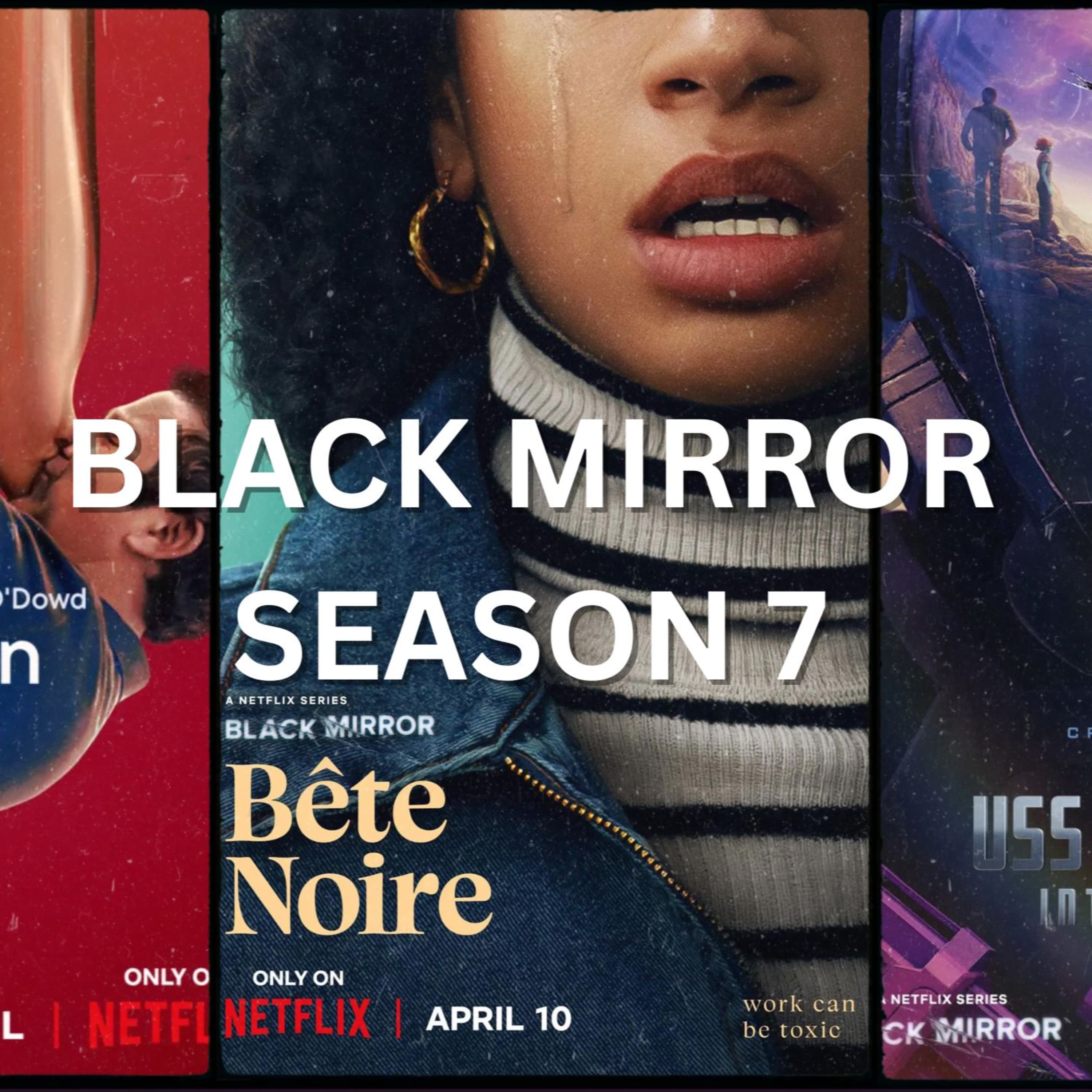 Black Mirror ซีซั่น 7 - Spoiler Talk แค่ 3 ตอนนะ | MNL Podcast