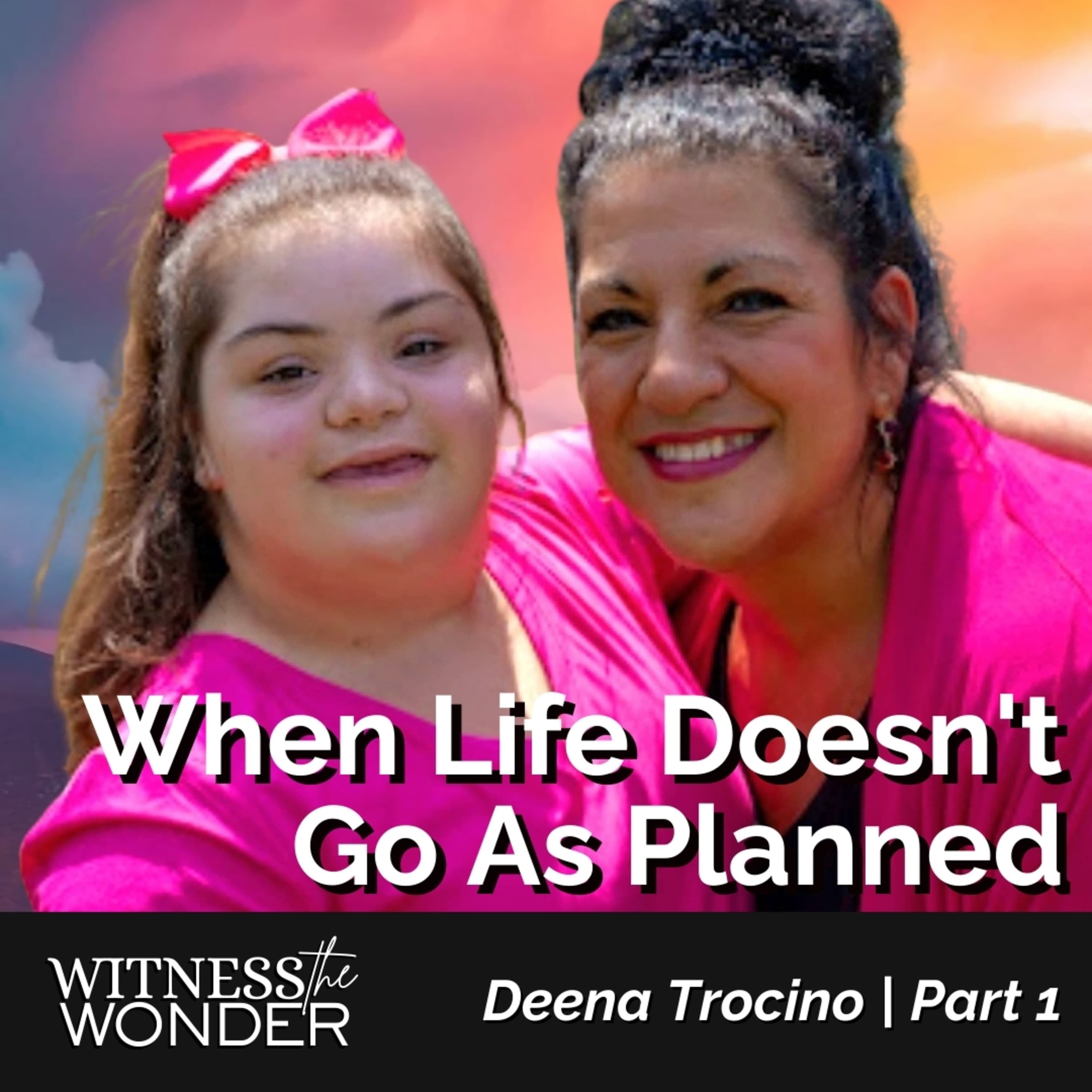 Navigating the Unexpected | Deena Trocino On Overcoming When Life Doesn’t Go As Planned