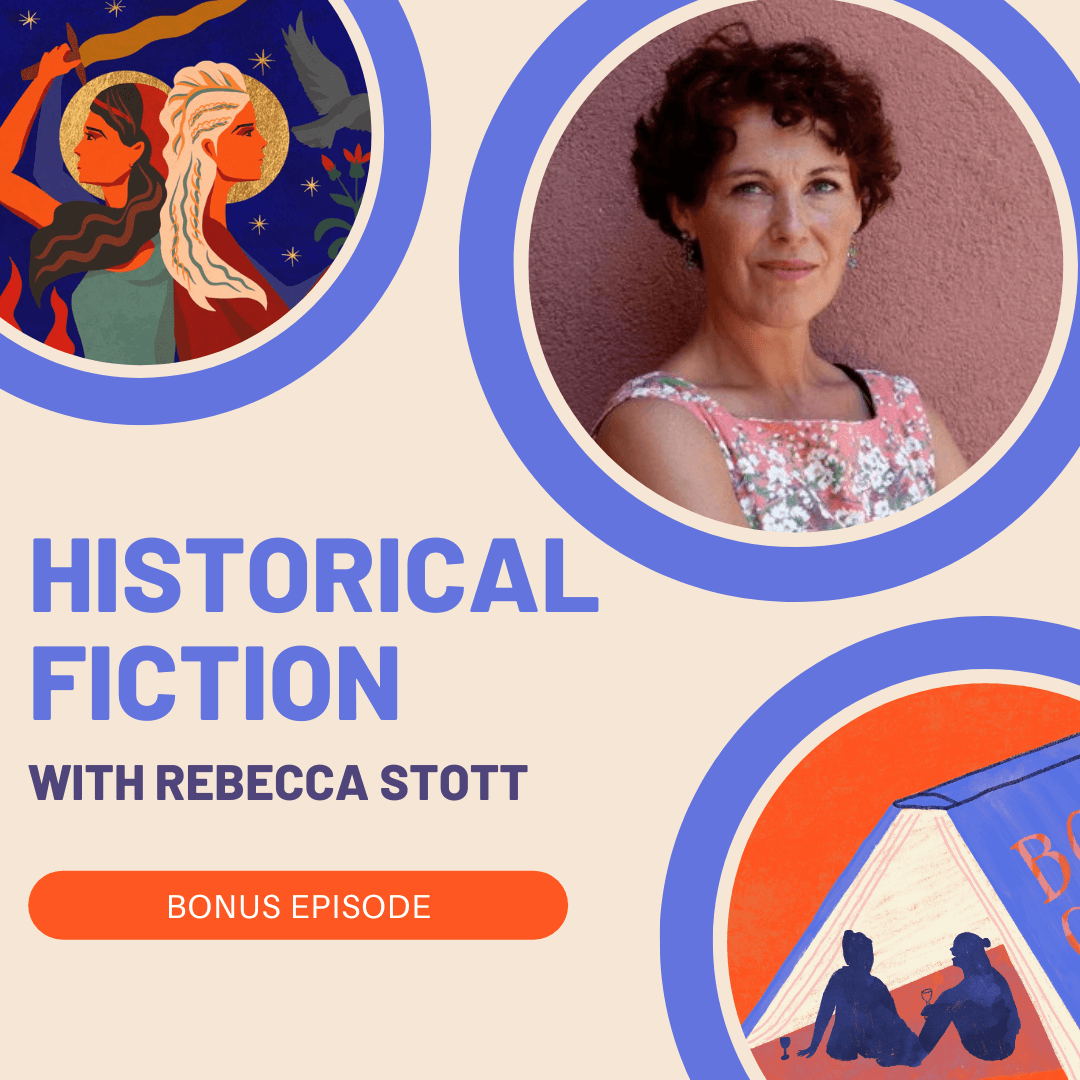 Bonus: Historical Fiction with Rebecca Stott