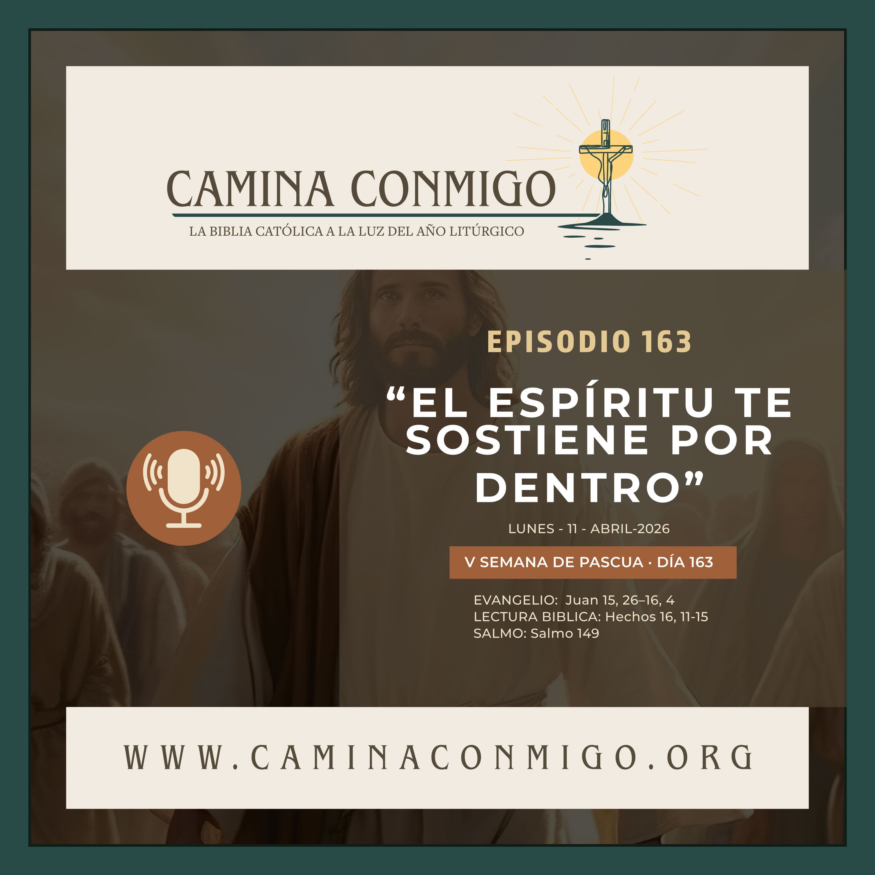 Episodio 163 - El Espíritu te sostiene por dentro (Lunes 11 de mayo de 2026 · VI Semana de Pascua)