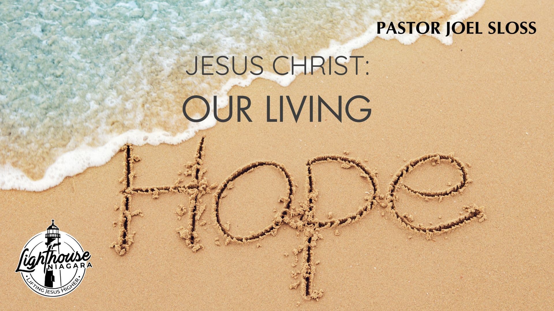 Jesus Christ: Our Living Hope - Pastor Joel Sloss