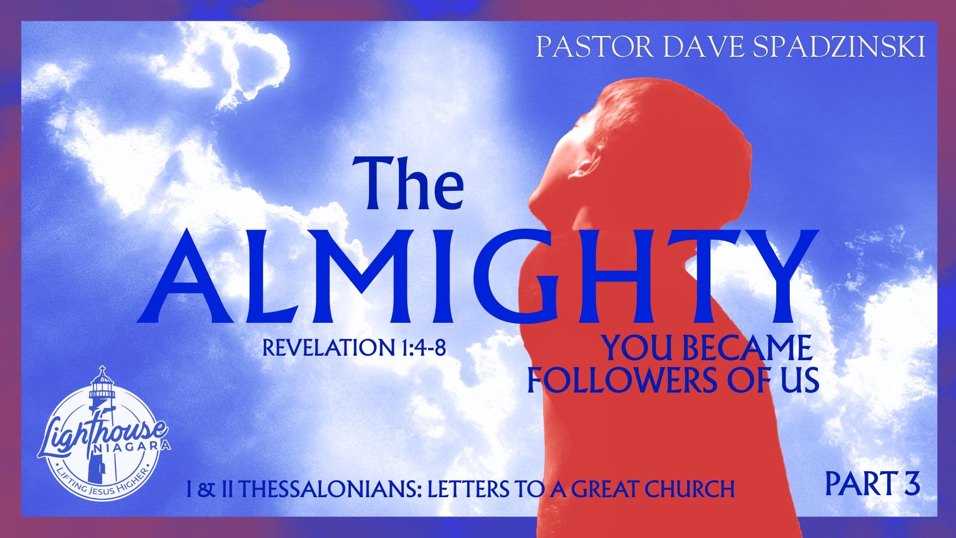 The Almighty: You Became Followers Of Us - Pastor Dave Spadzinski