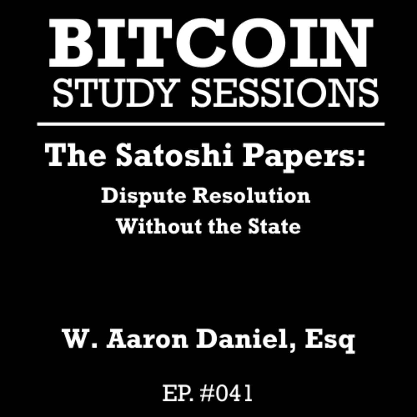 #041 The Satoshi Papers: Dispute Resolution Without the State