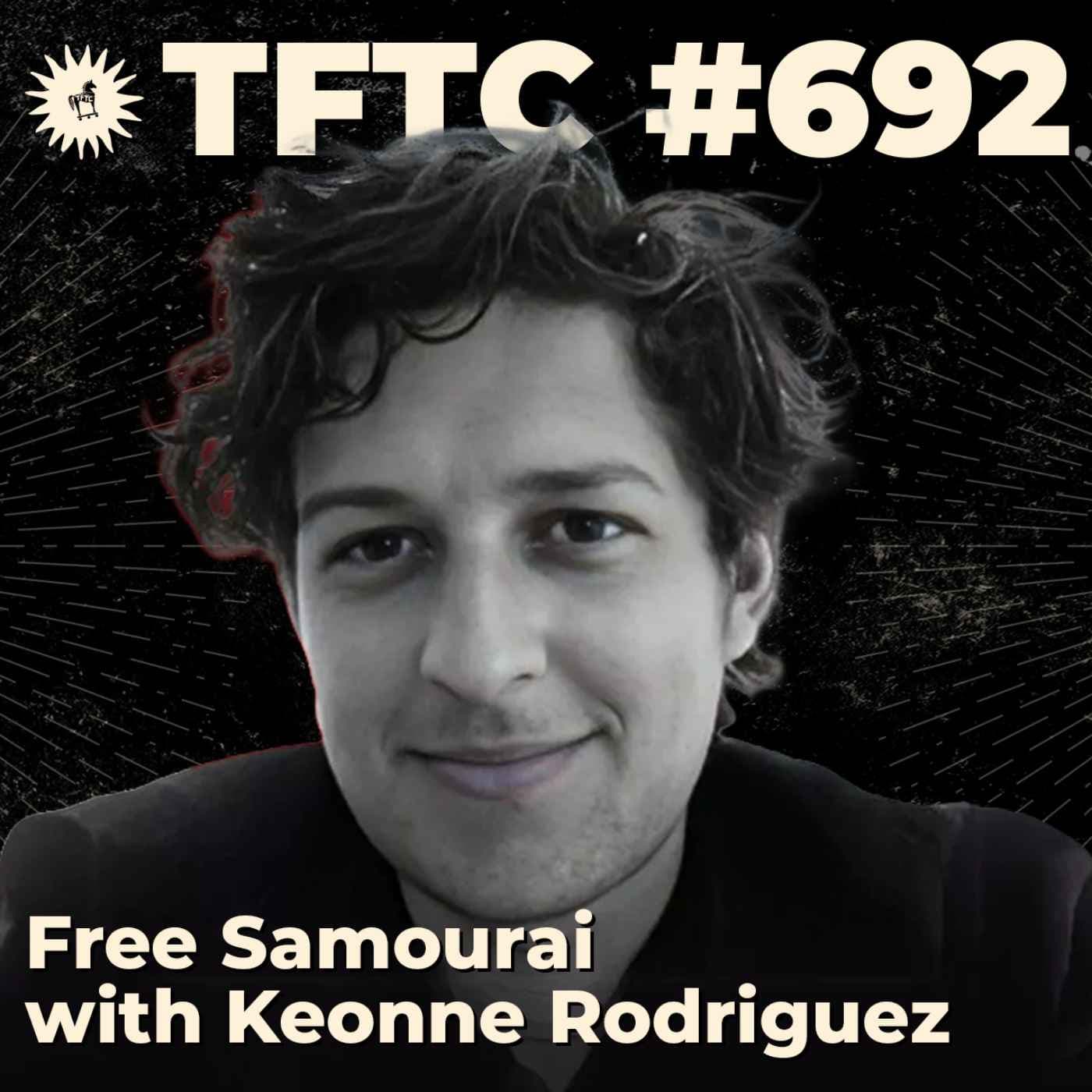 #692: Free Samourai with Keonne Rodriguez