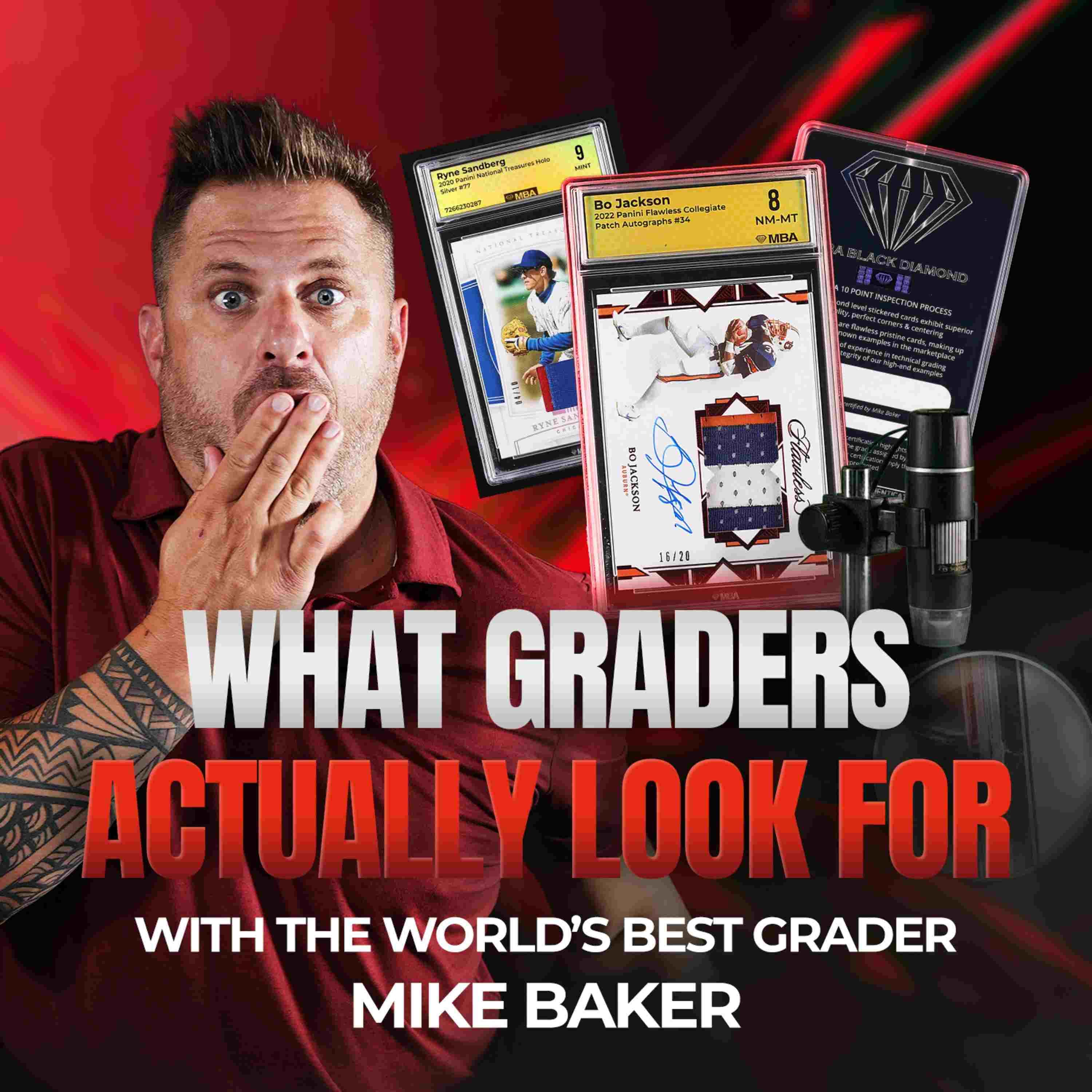 Grading 101: What Separates a 10 from an 8 with the World’s Best Grader | Mike Baker