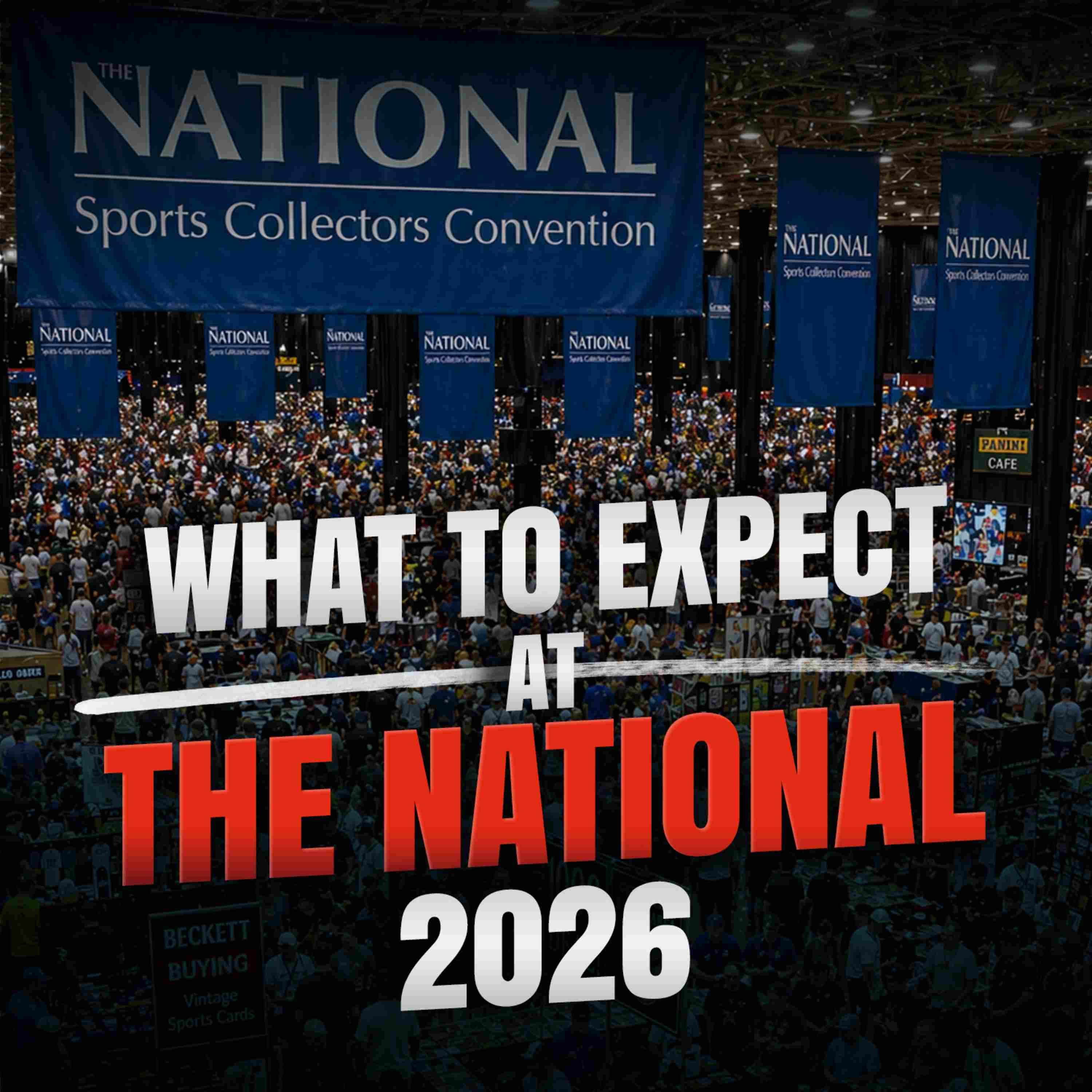 The National 2026: What to Expect at the Hobby’s Biggest Event in Sports Cards & Collectibles