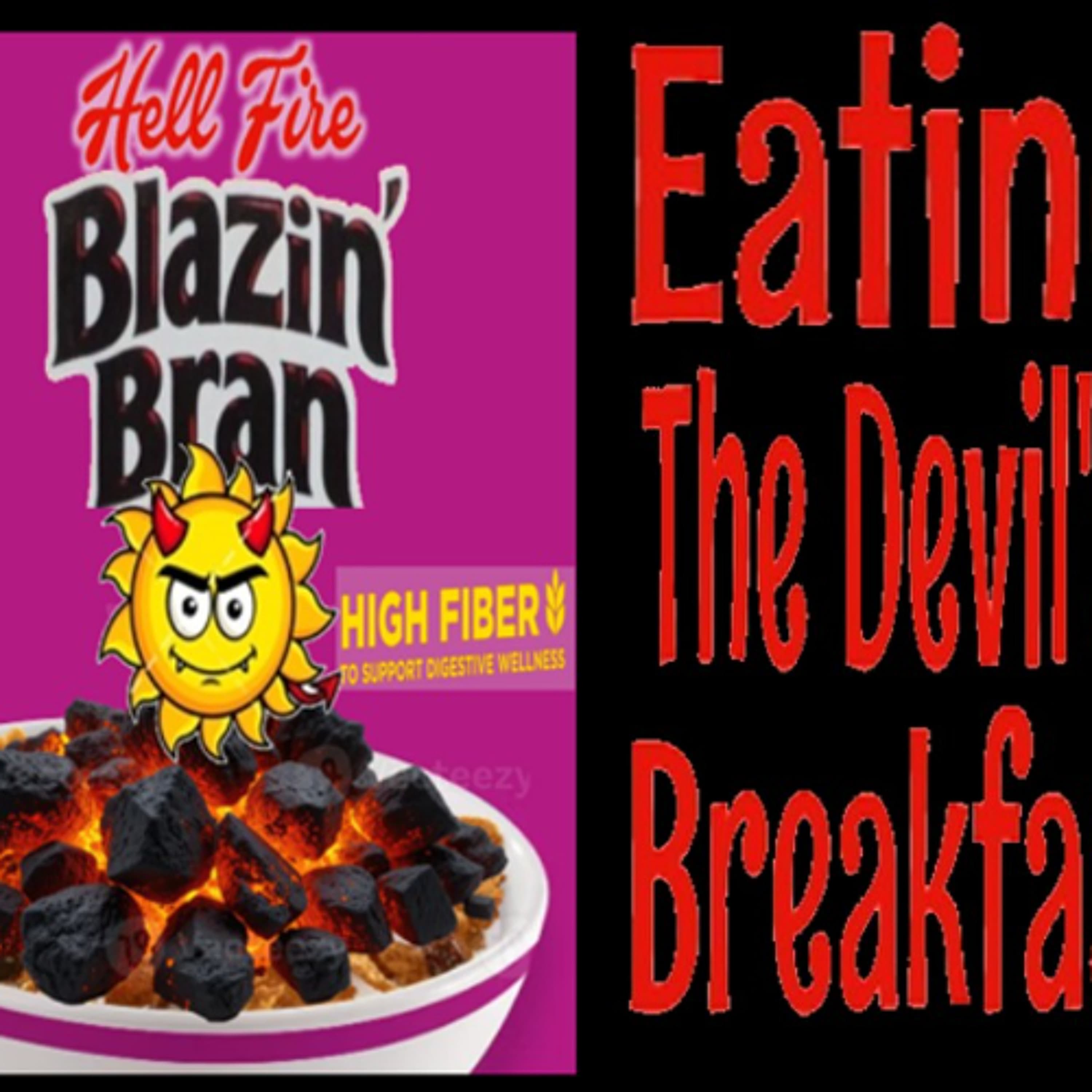 Show sample for 10/29/25: HELLFIRE BLAZIN - BRAN EATING THE DEVIL'S BREAKFAST W/ AARON COLLINS AND JUNE LUNDGREN