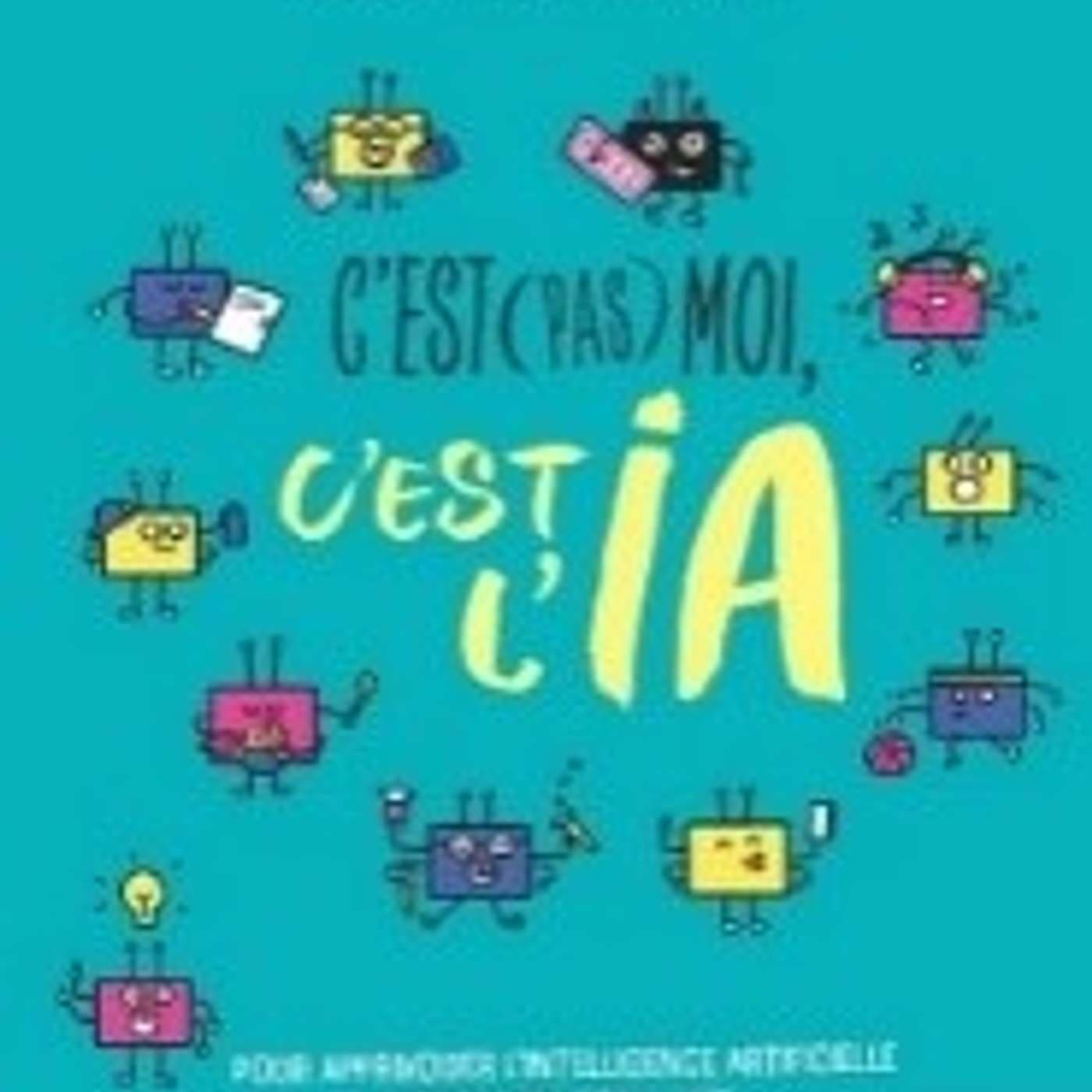C’est (pas) moi, c’est l’IA de Didier Roy et Pierre-Yves Oudeyer aux Editions Nathan.