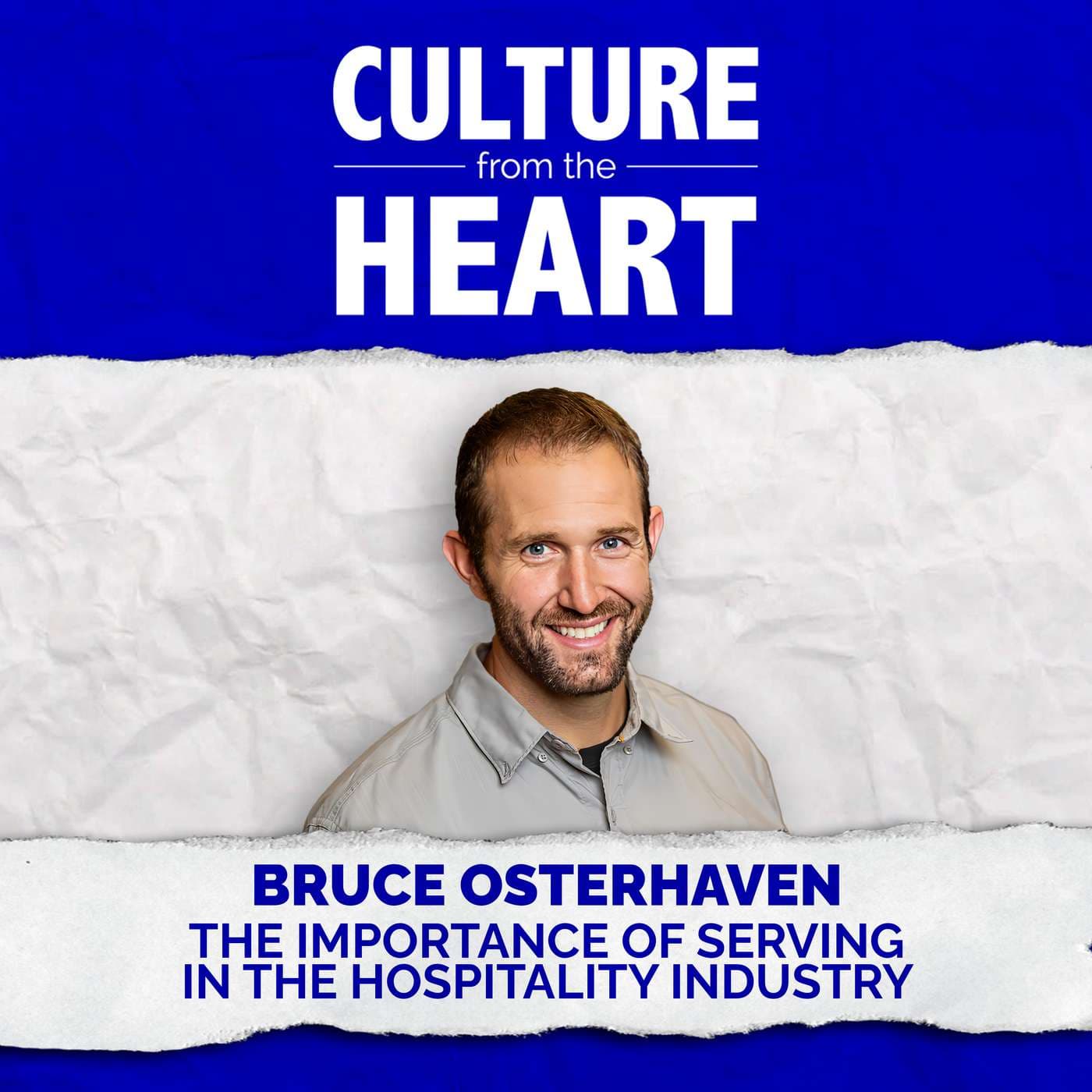 The Importance of Serving in the Hospitality Industry featuring Bruce Osterhaven