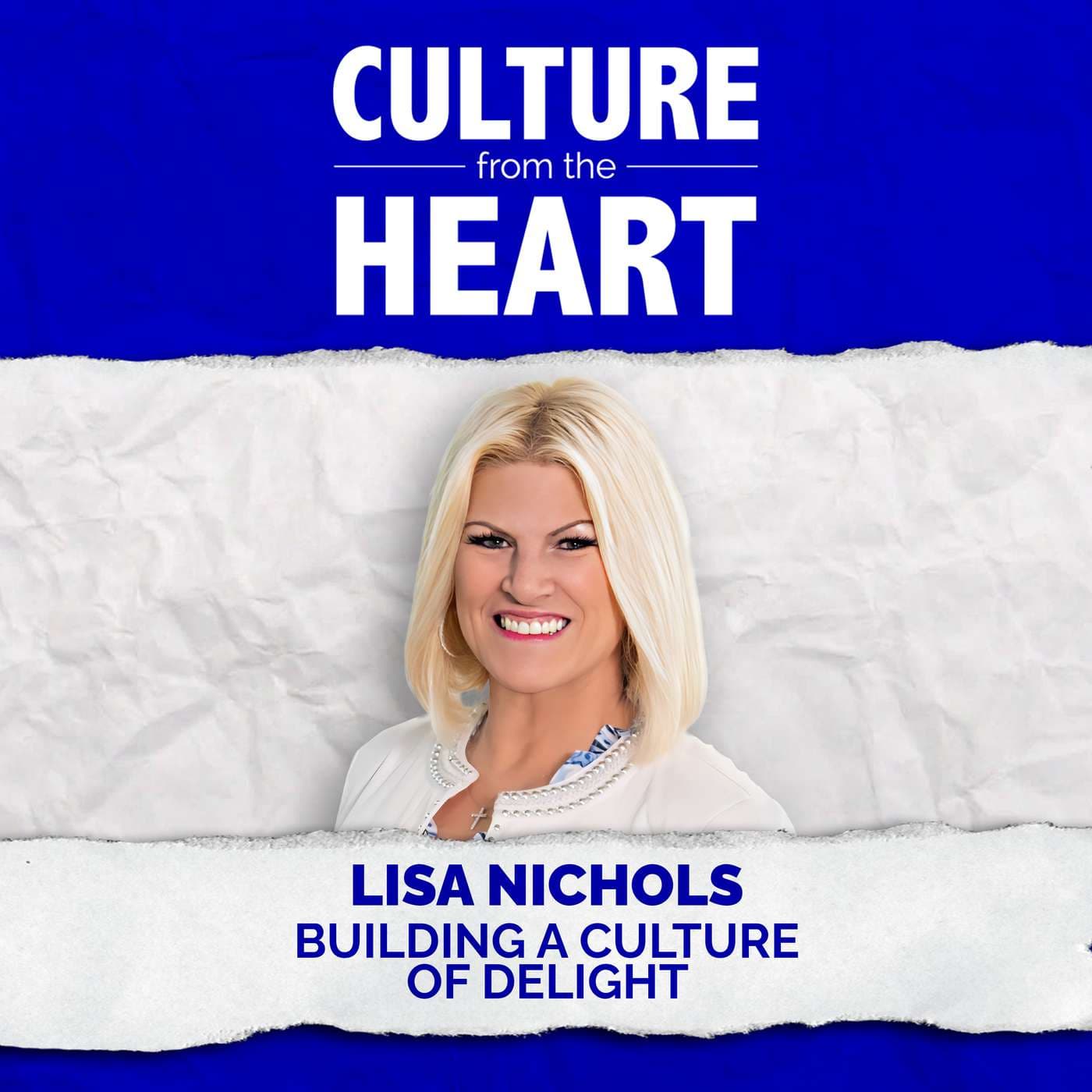 Building a Culture of Delight featuring Lisa Nichols
