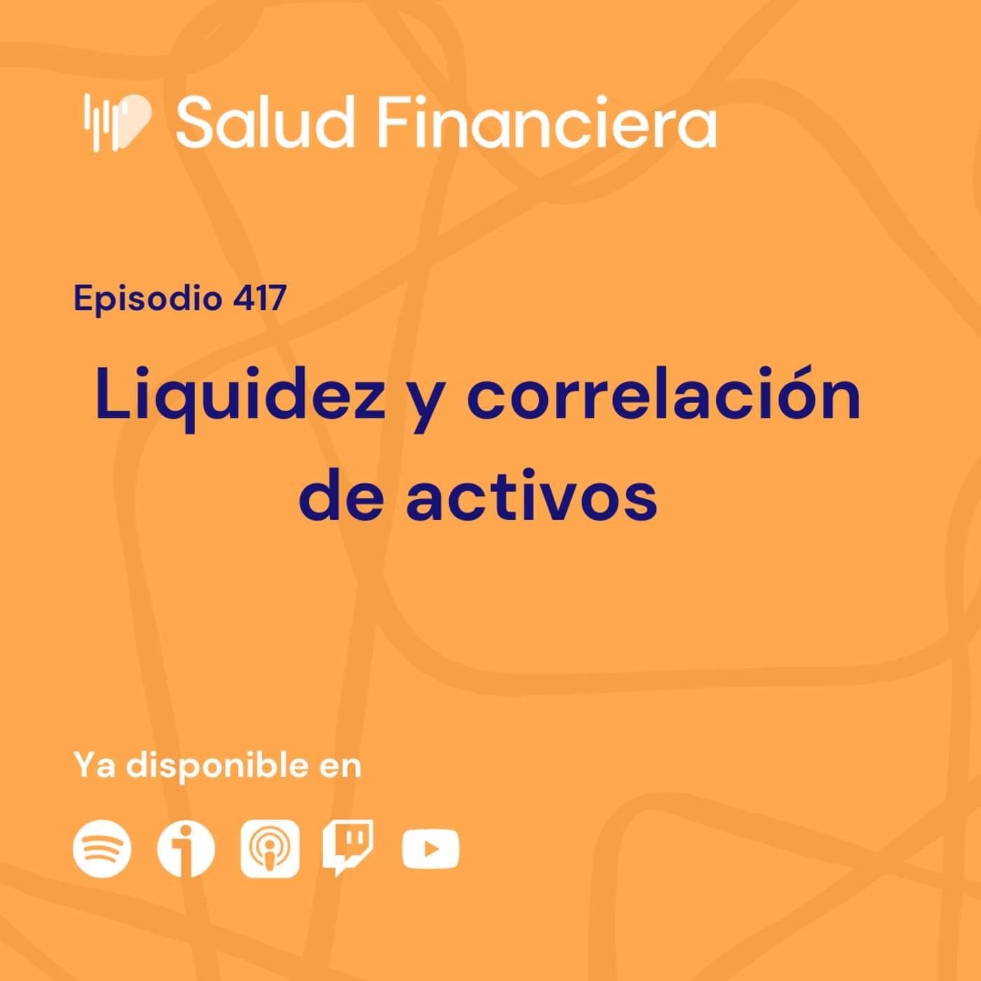 #417- Una reflexión sobre la liquidez en los mercados y la correlaciones de activos