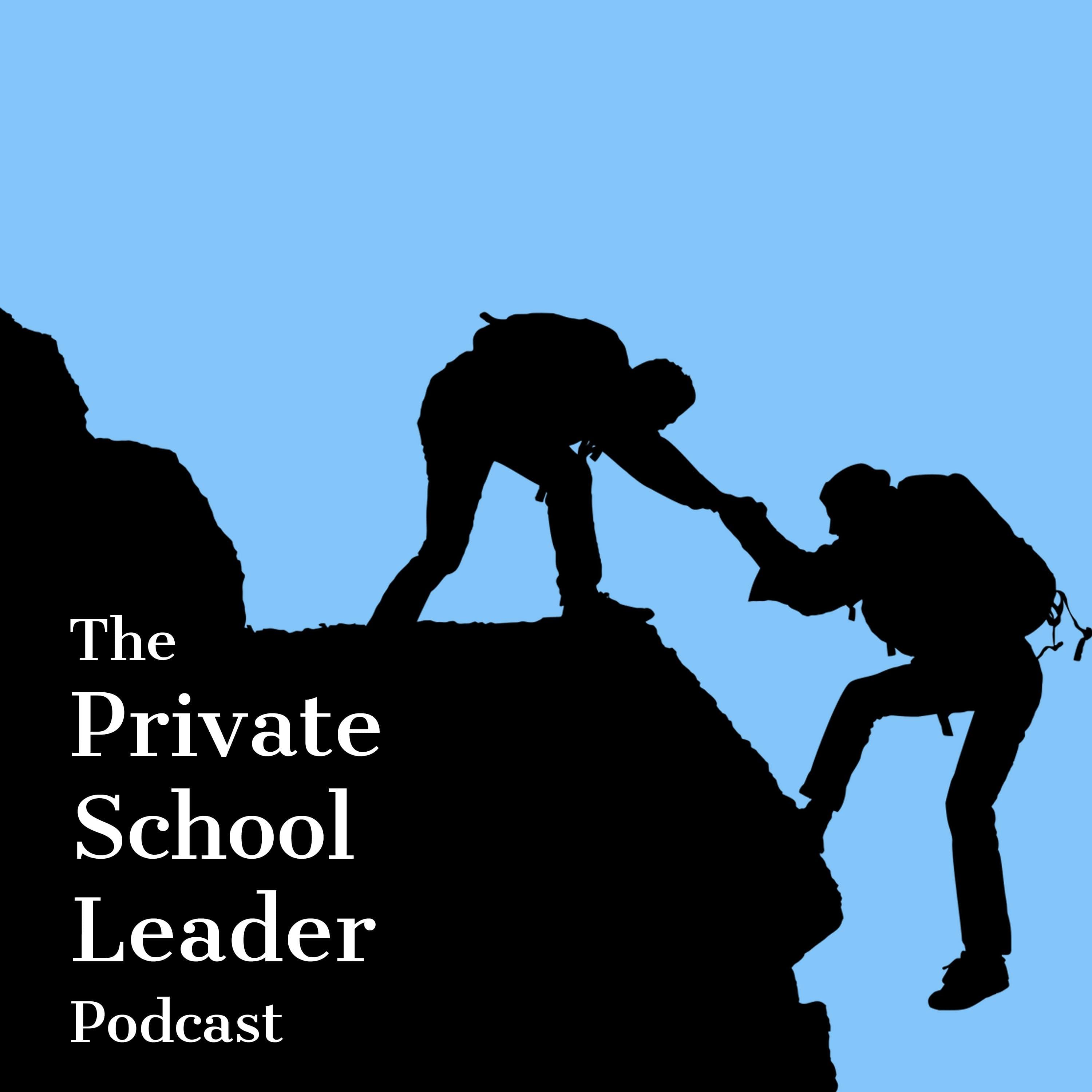 Episode 165: The #1 Frustration Of Private School Leaders Right Now (And What To Do About It)