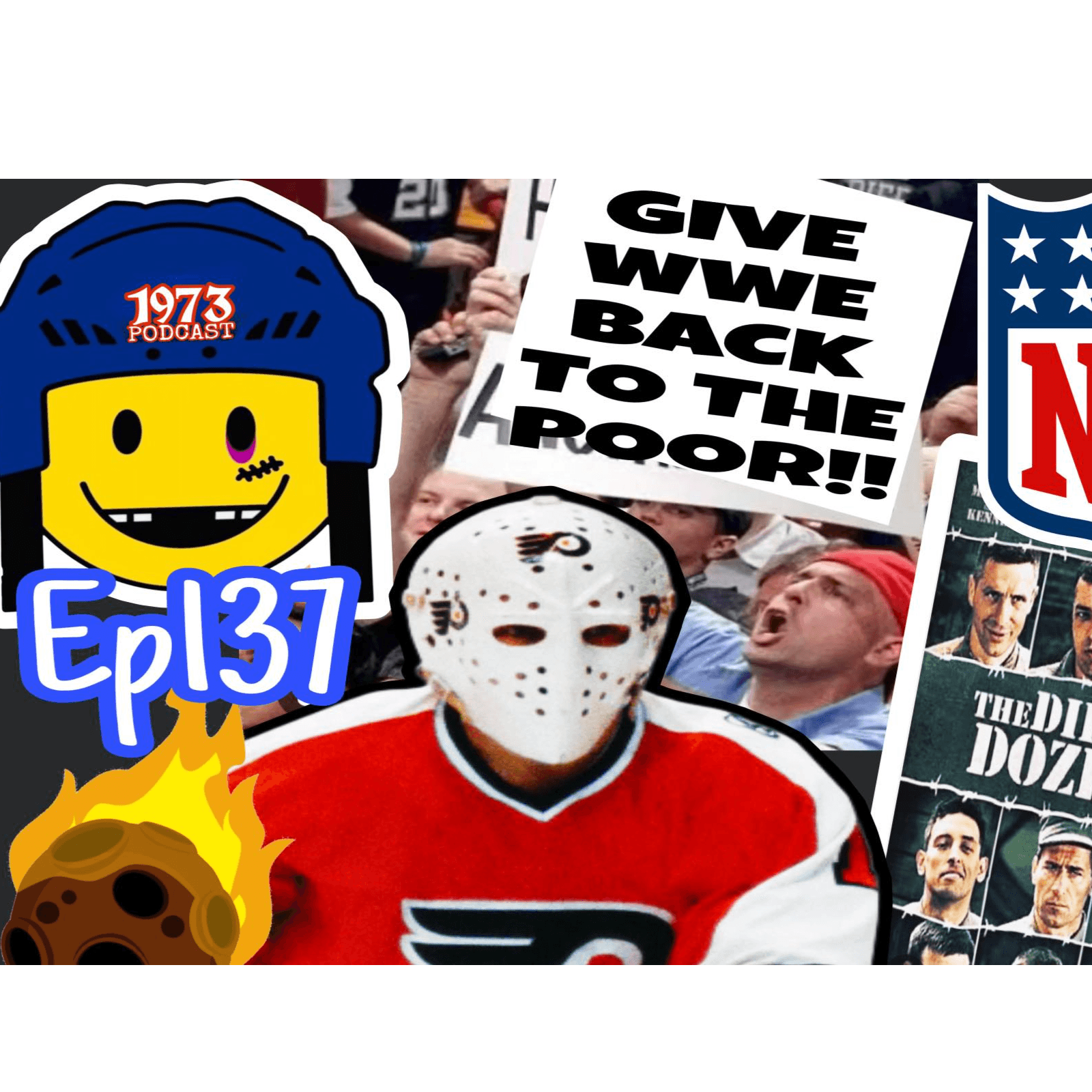 1973 Podcast Episode 137 – WWE’s Family Problem, Dirty Dozen Review, Remembering Bernie Parent & Conspiracy Talk