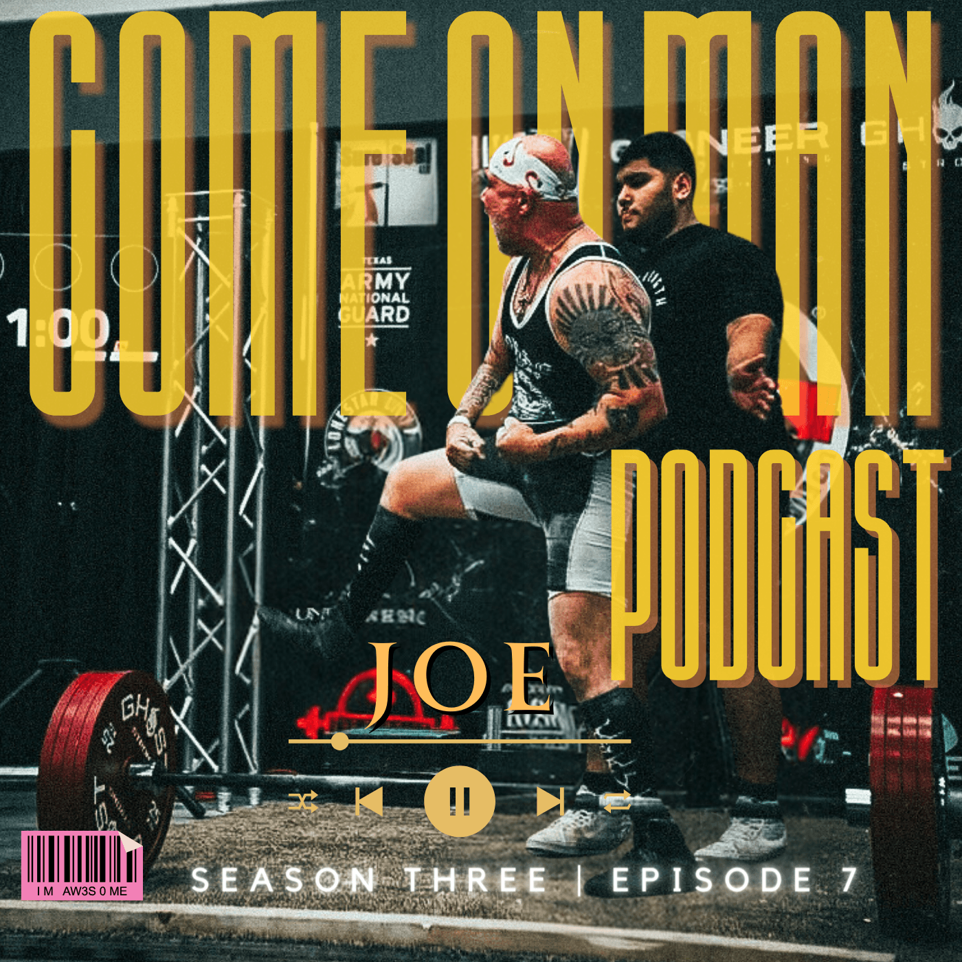 COME ON MAN PODCAST!! (C.O.M.) SZ.3 | Ep.7 : JOE