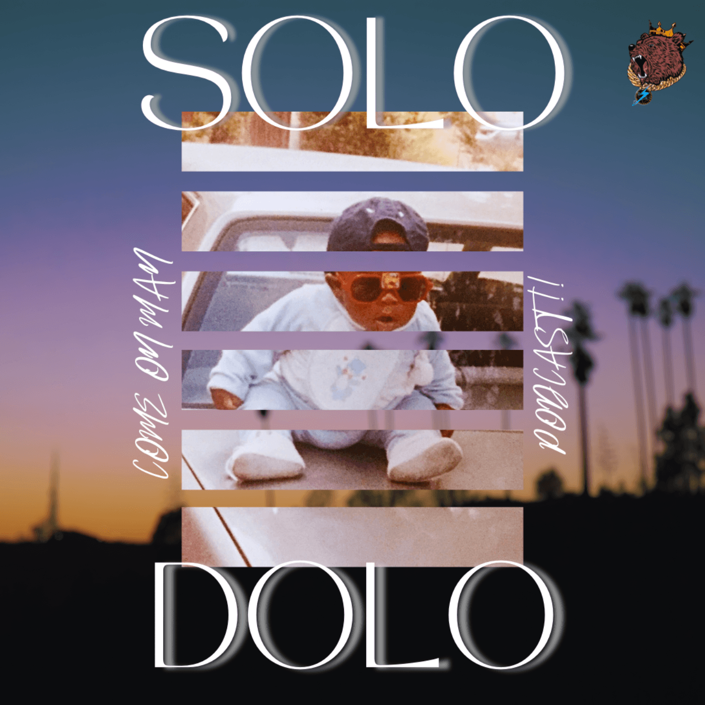 COME ON MAN | Solo Dolo : What you think?
