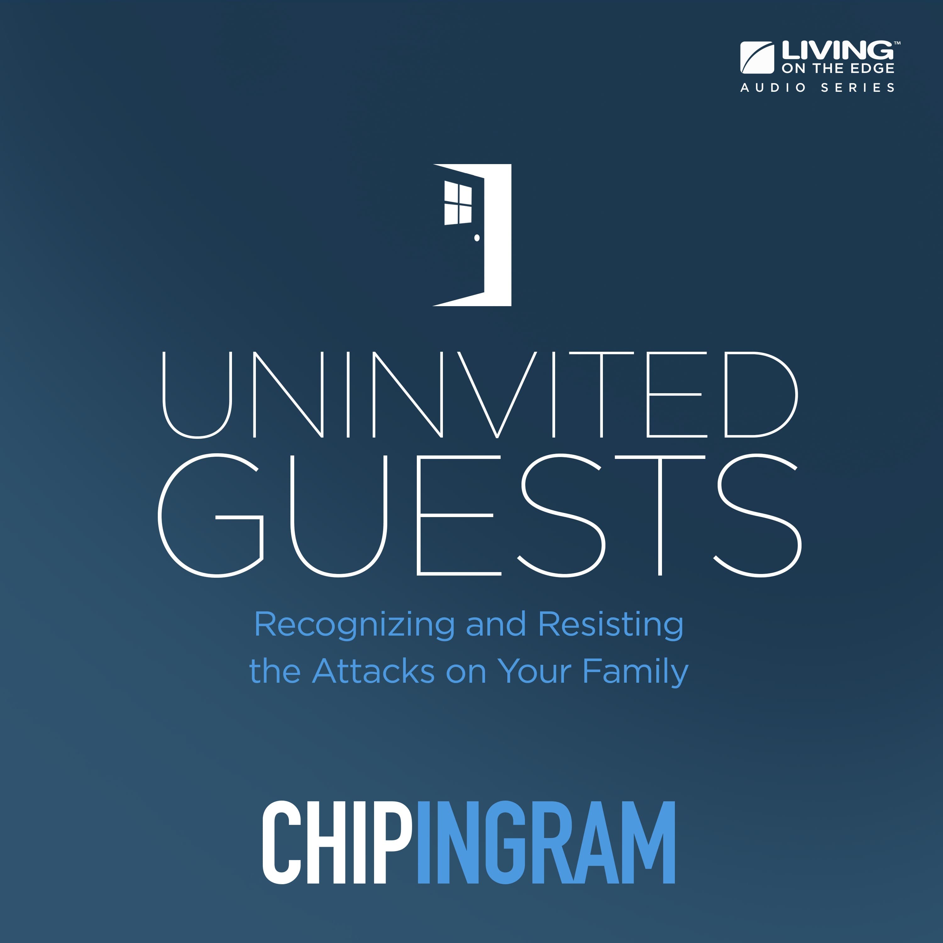 Uninvited Guests - How to Raise Positive Kids in a Negative World, Part 1