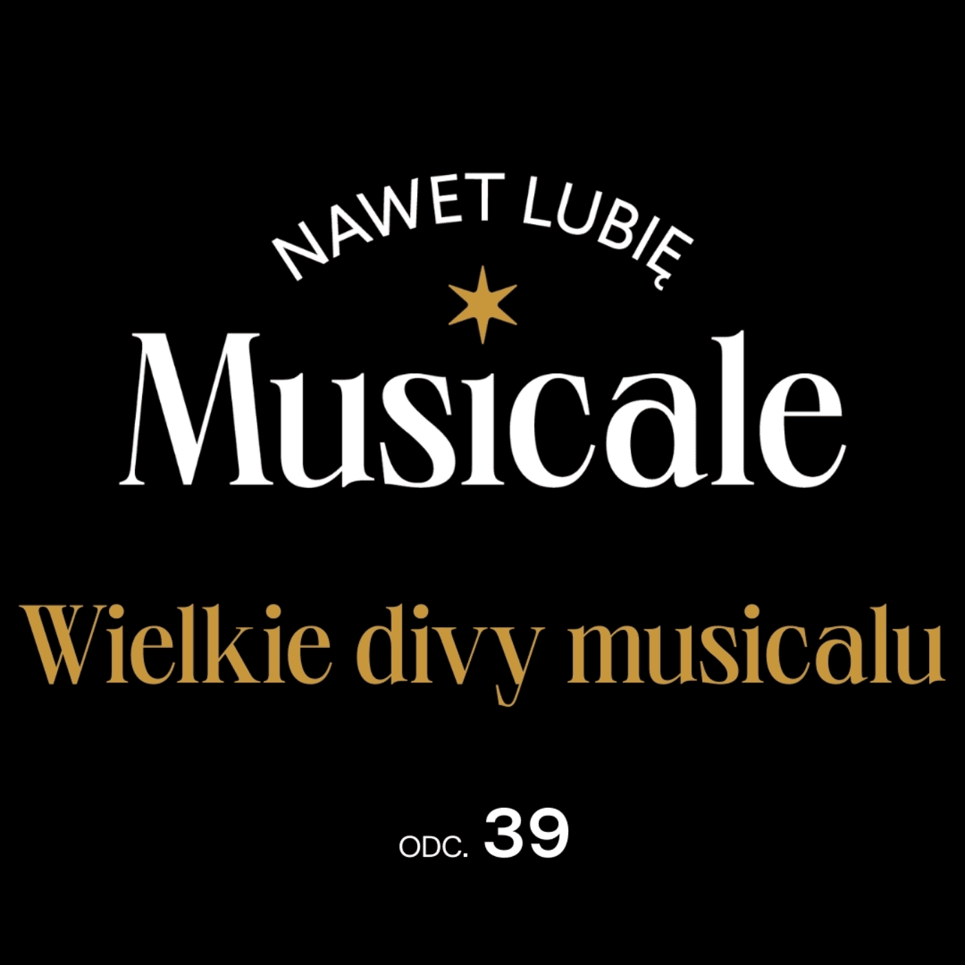 Nawet lubię musicale. Odc. 39 - Wielkie divy musicalu