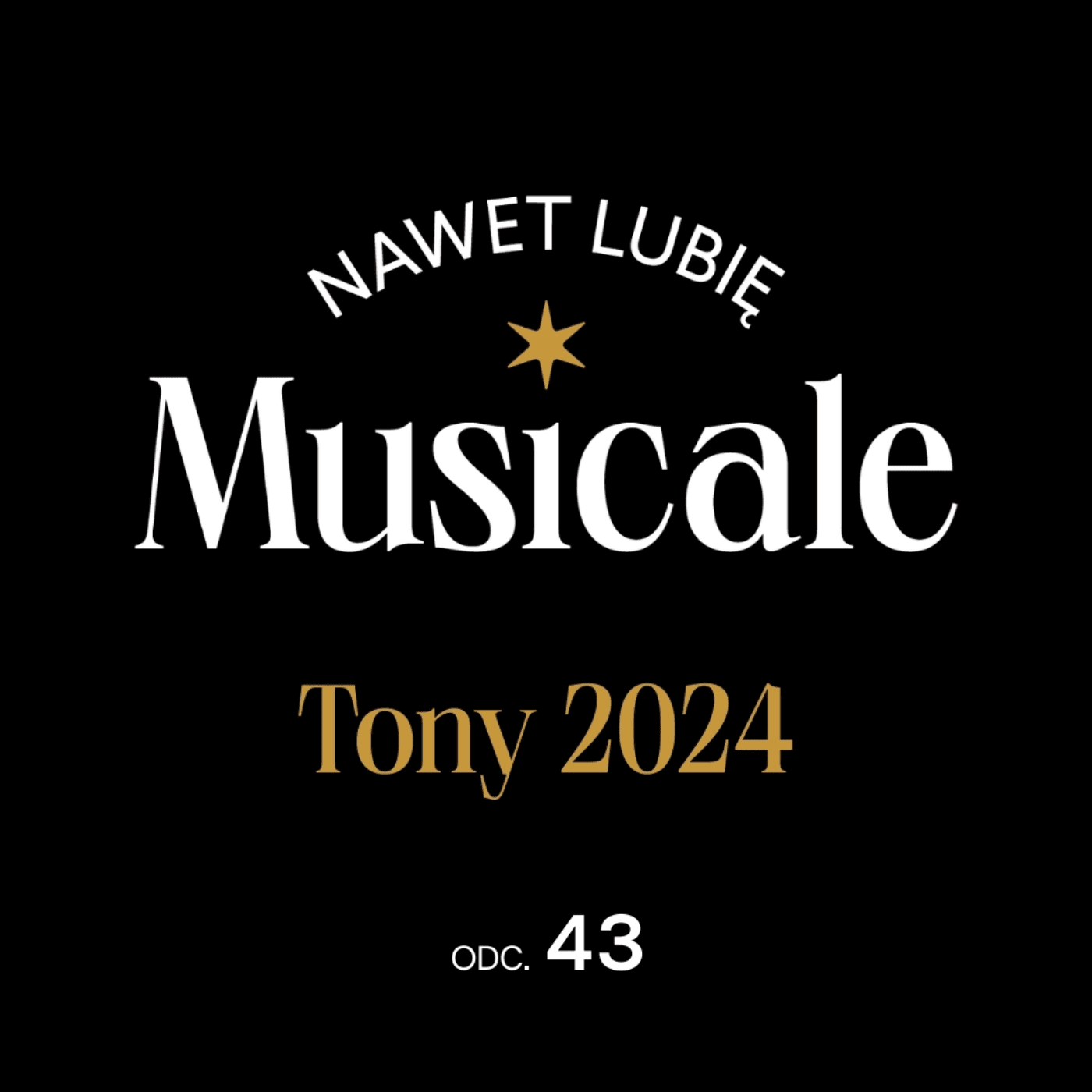 Nawet lubię musicale. Odc. 43 - Tony 2024