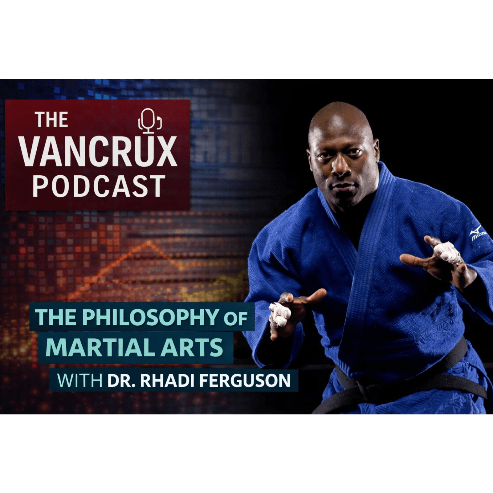 The Philosophy of Martial Arts - With Dr Rhadi Ferguson