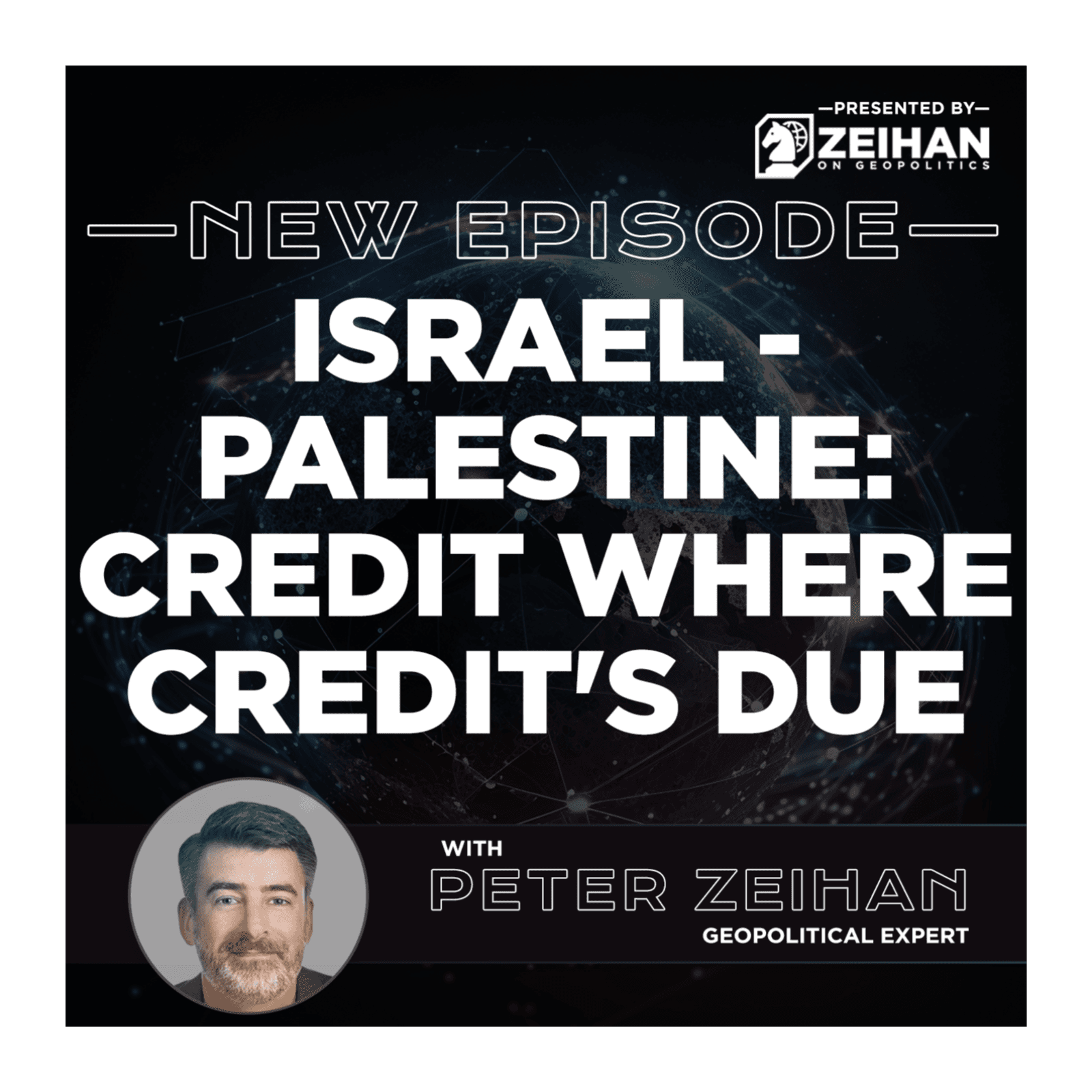 Israel-Palestine: Credit Where Credit's Due || Peter Zeihan