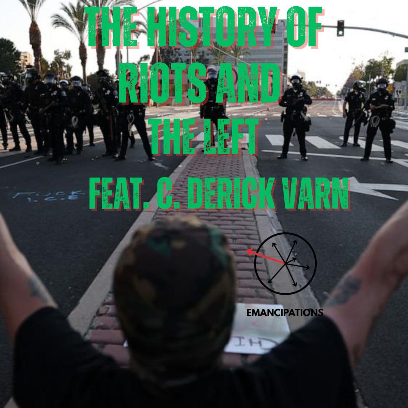 The History of Riots and the Left (feat. C. Derick Varn)