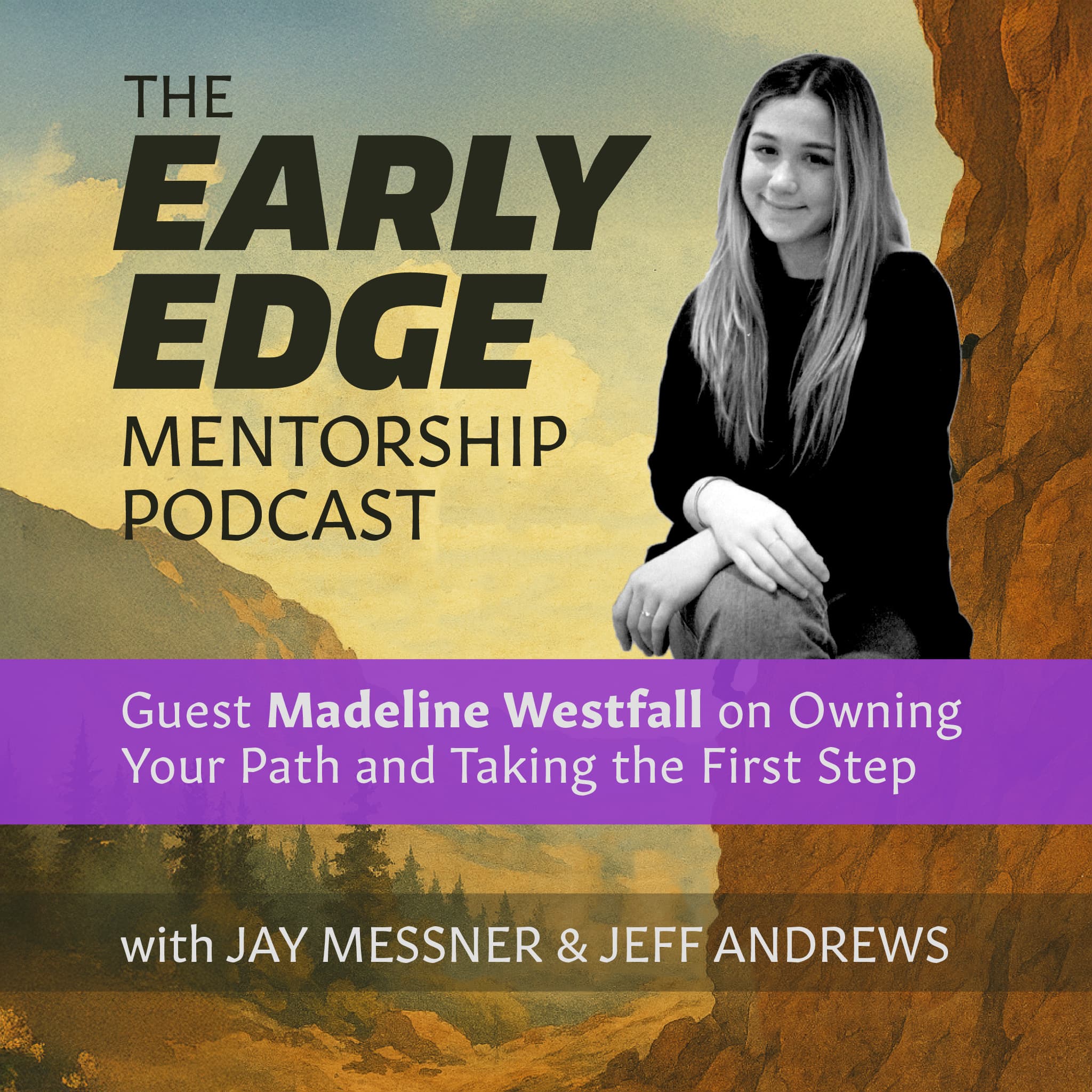 Early Edge – Madeline Westfall on Owning Your Path and Taking the First Step