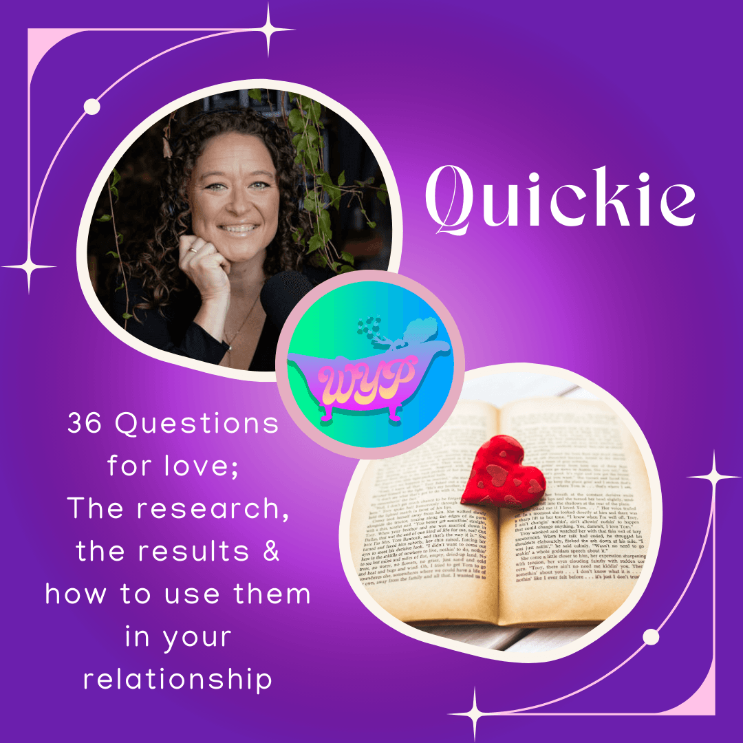QUICKIE: 36 Questions for love; The research, the results and how to use them in your relationship