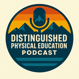 Distinguished Physical Education Podcast Episodes