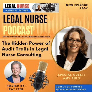 657 – The Hidden Power of Audit Trails in Legal Nurse Consulting – Amy Puls