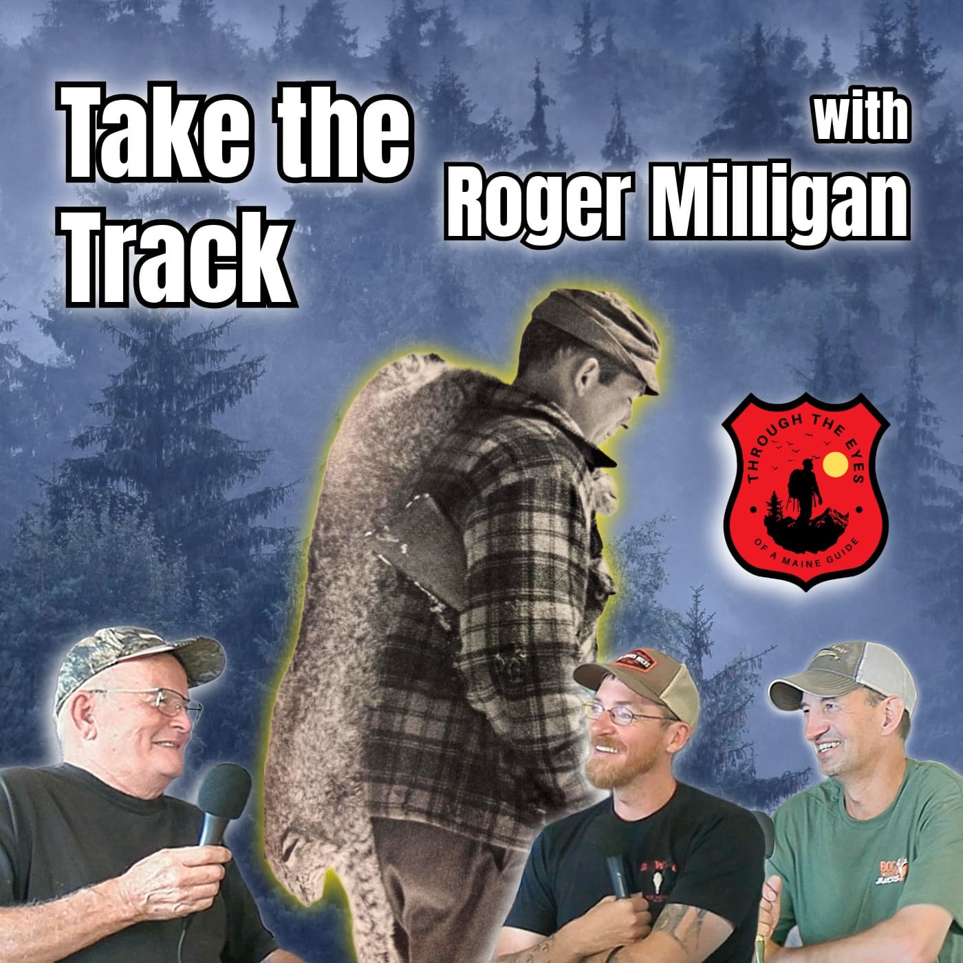 Take the Track with Roger Milligan | Through the Eyes of a Maine Guide Ep 16