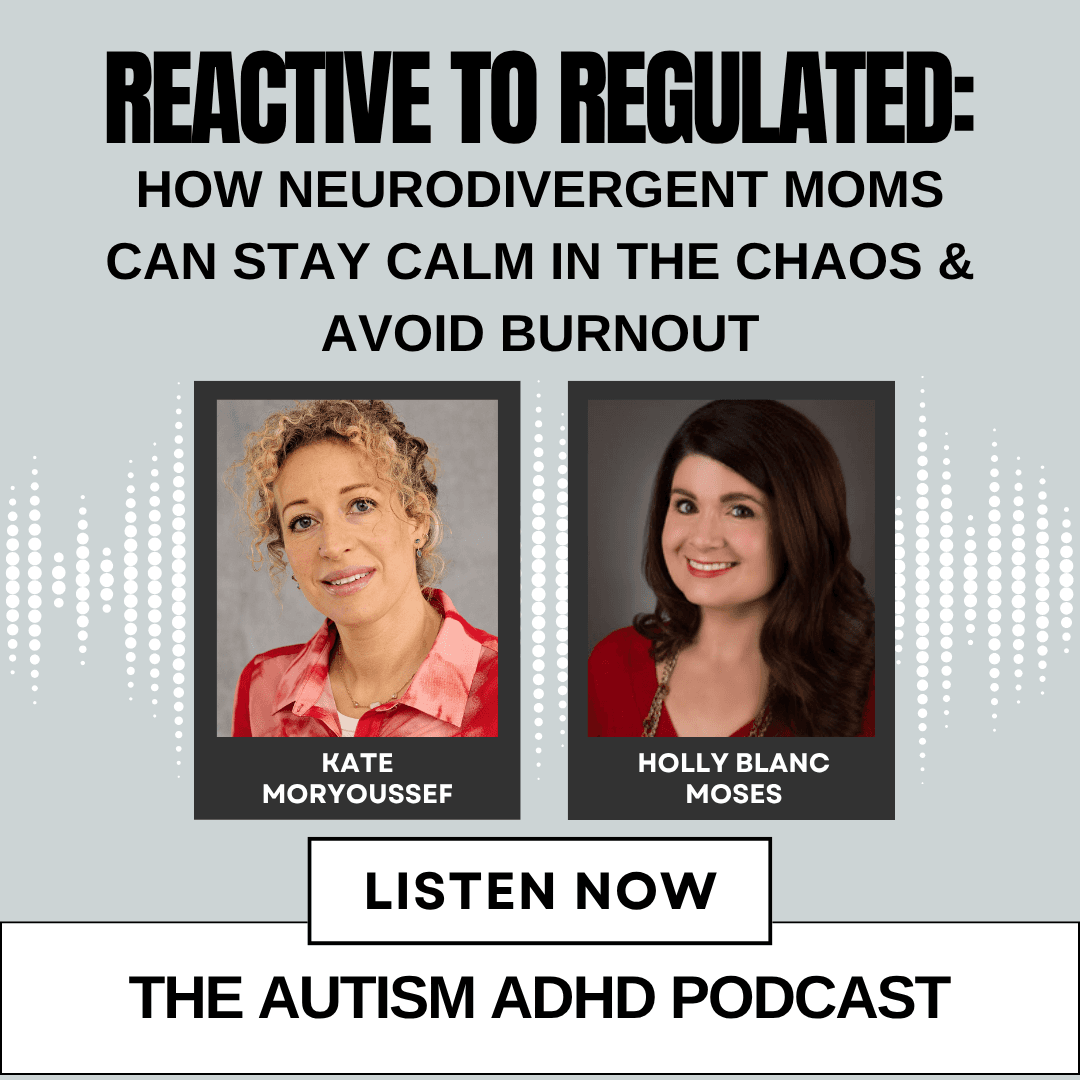 Reactive to Regulated: How Neurodivergent Moms Can Stay Calm In The Chaos & Avoid Burnout