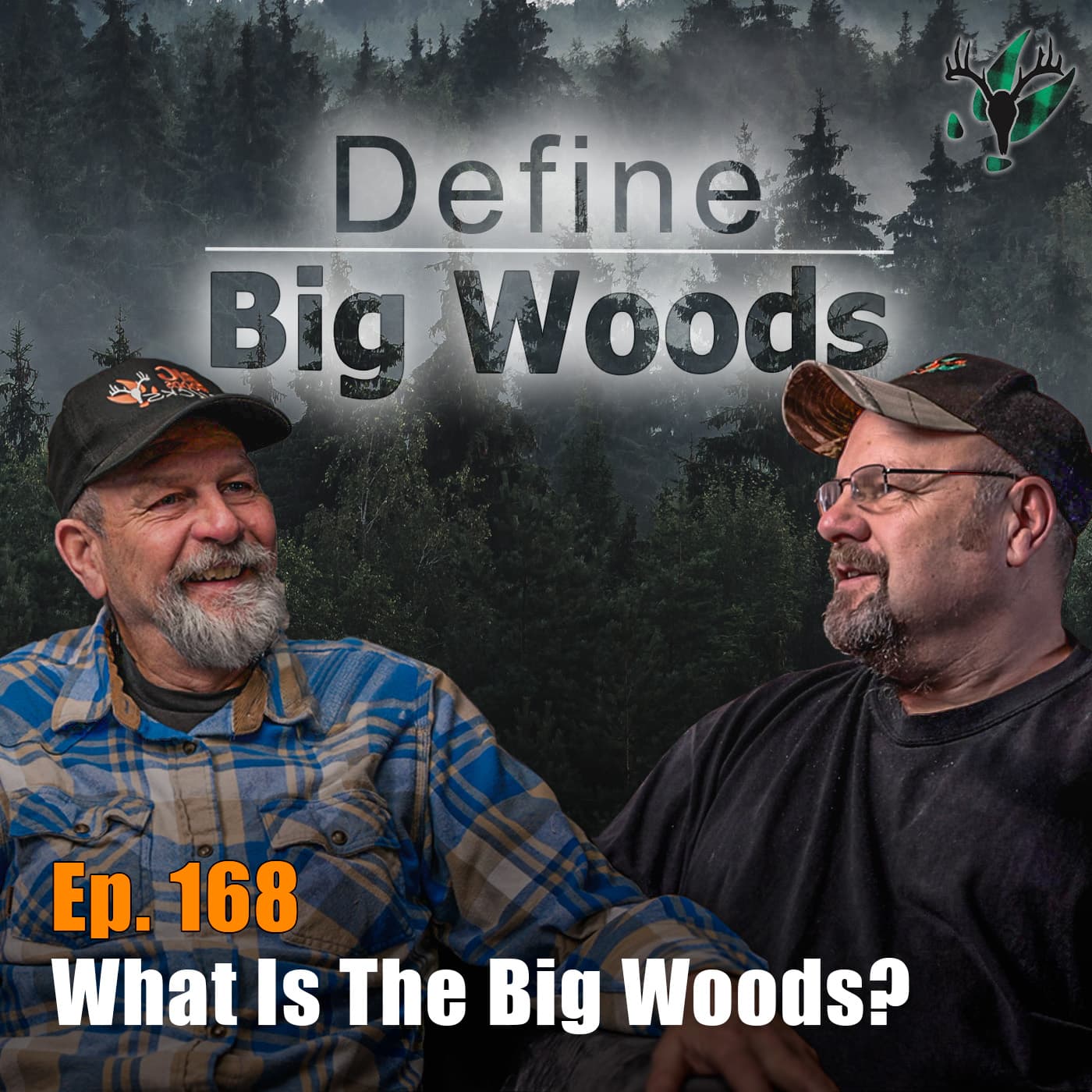 Big Woods Bucks Podcast Ep 168 | What is the Big Woods?