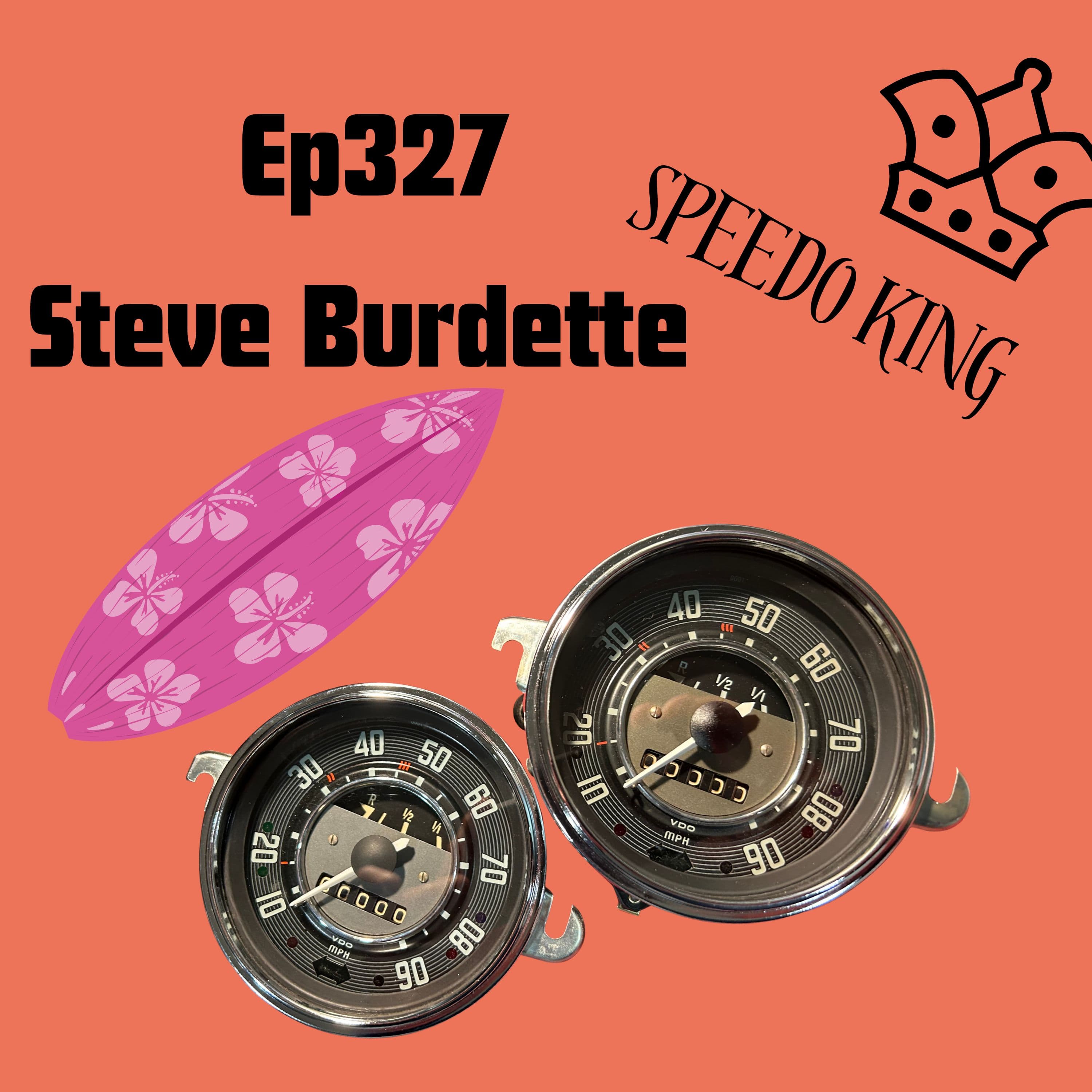 Ep 327 From Surfboards to Speedometers – The Story of Steve Burdett, the "Speedo King" of Classic Volkswagens