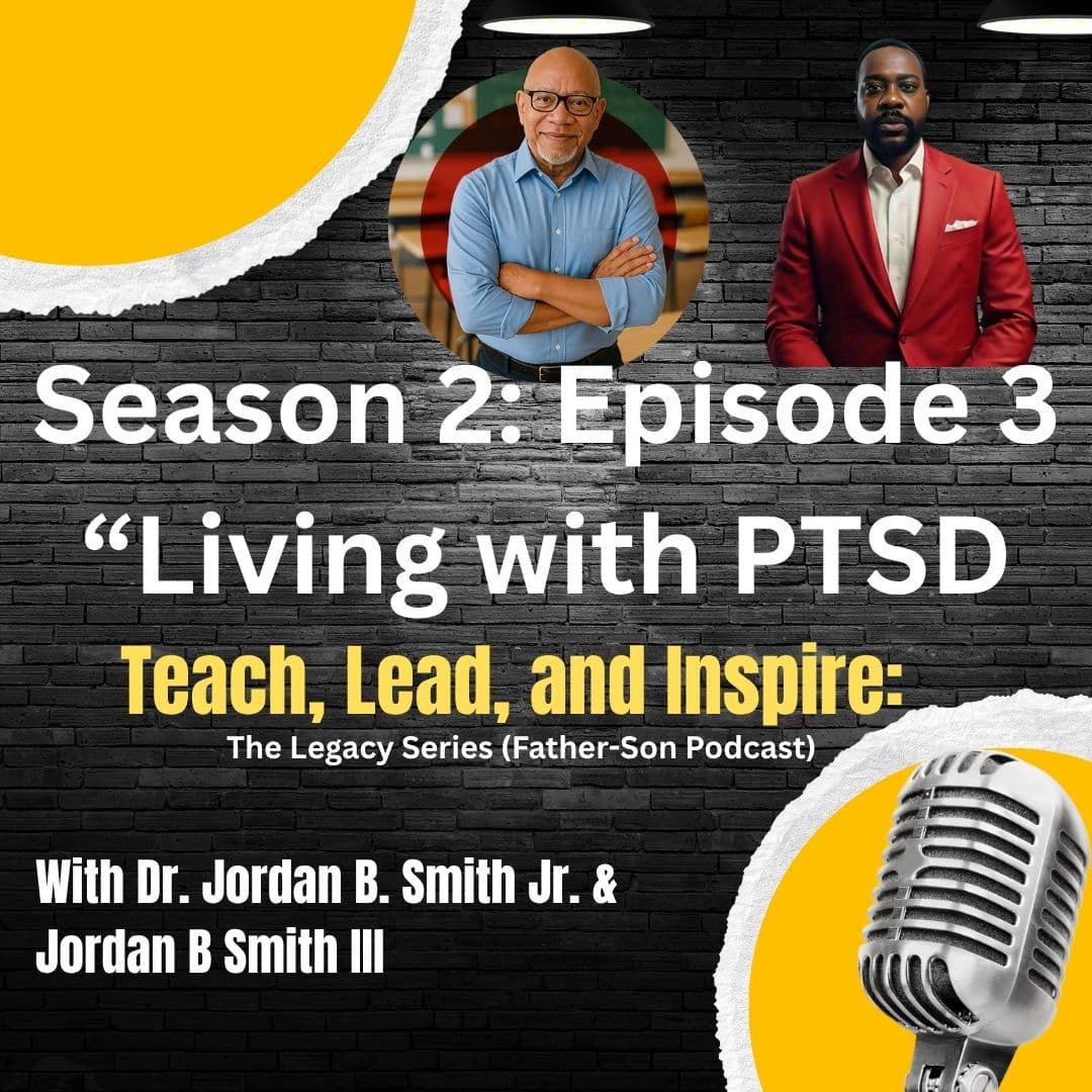 S2:Episode 3 - 🎙️ PTSD, Trauma, and Healing: A Father-Son Conversation | Legacy Series EP 3