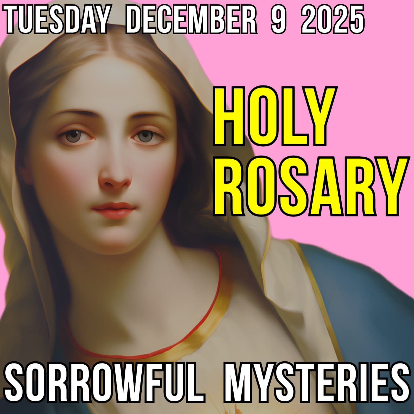 TODAY'S HOLY ROSARY - Tuesday, December 9, 2025 - Sorrowful Mysteries
