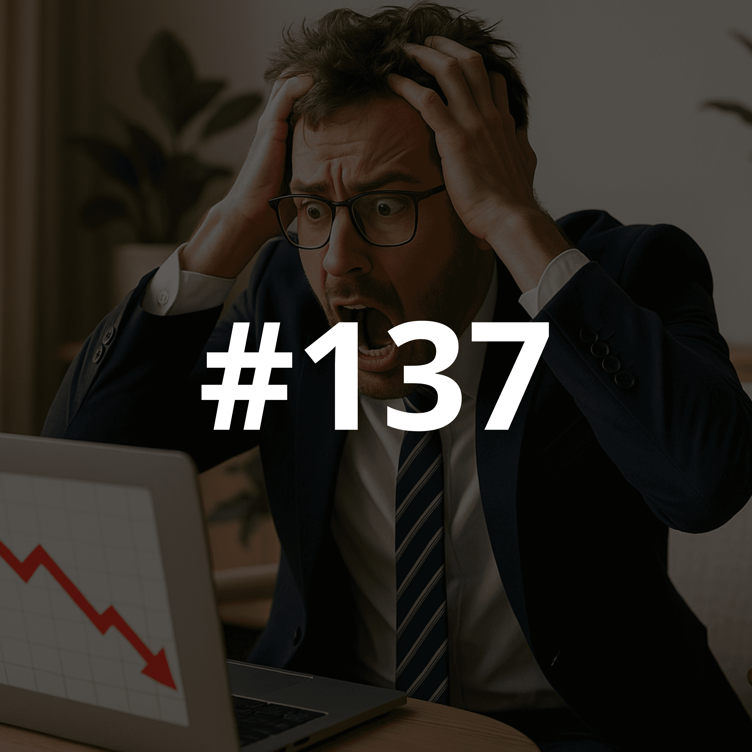 #137 - Investors Panic and Resolve