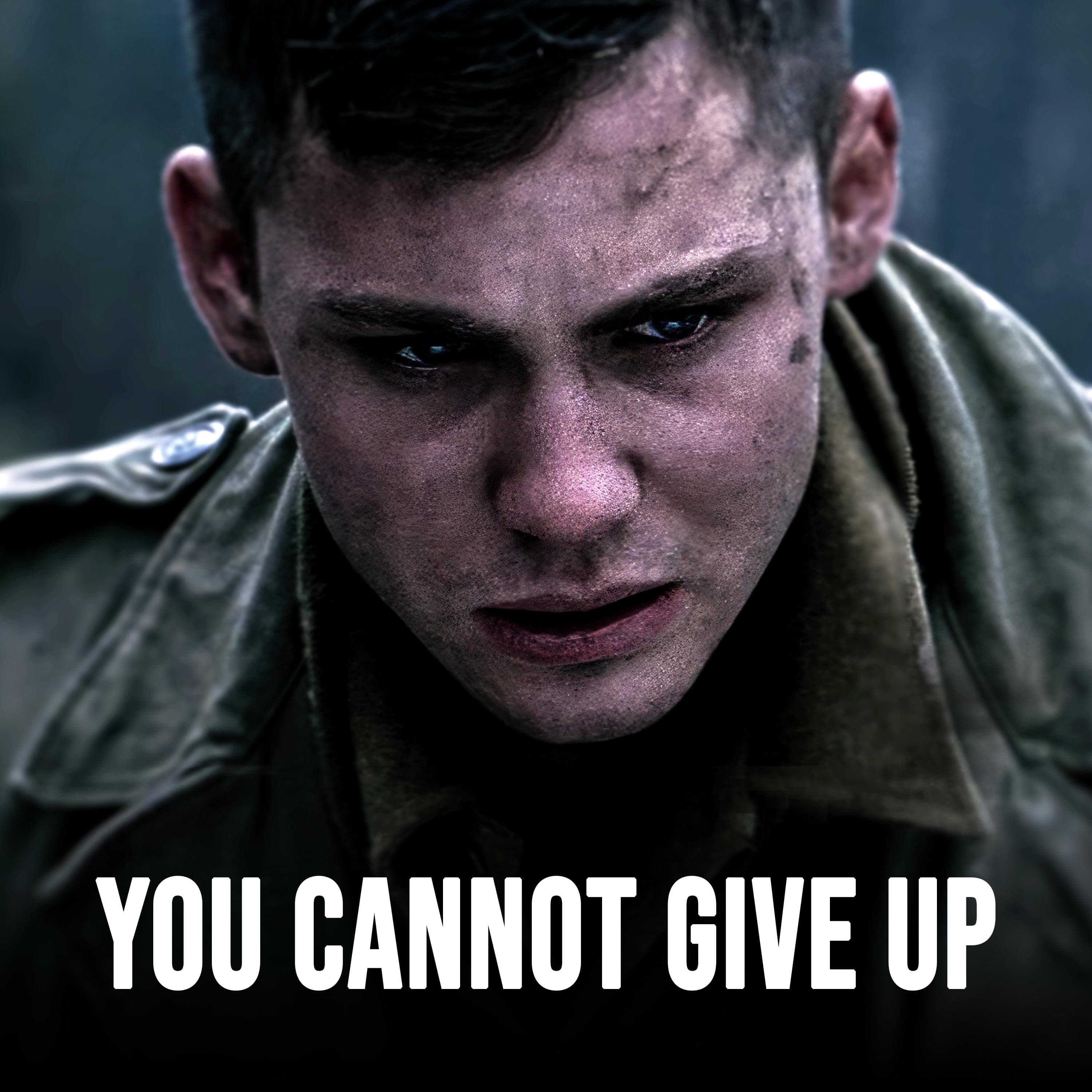 YOU CANNOT GIVE UP