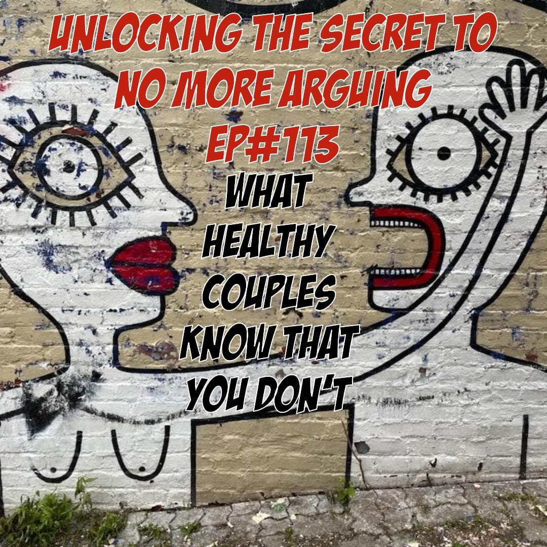 Unlocking The Secret To No More Arguing