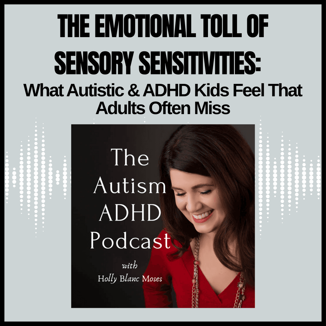 The Emotional Toll of Sensory Sensitivities: What Autistic & ADHD Kids Feel That Adults Often Miss