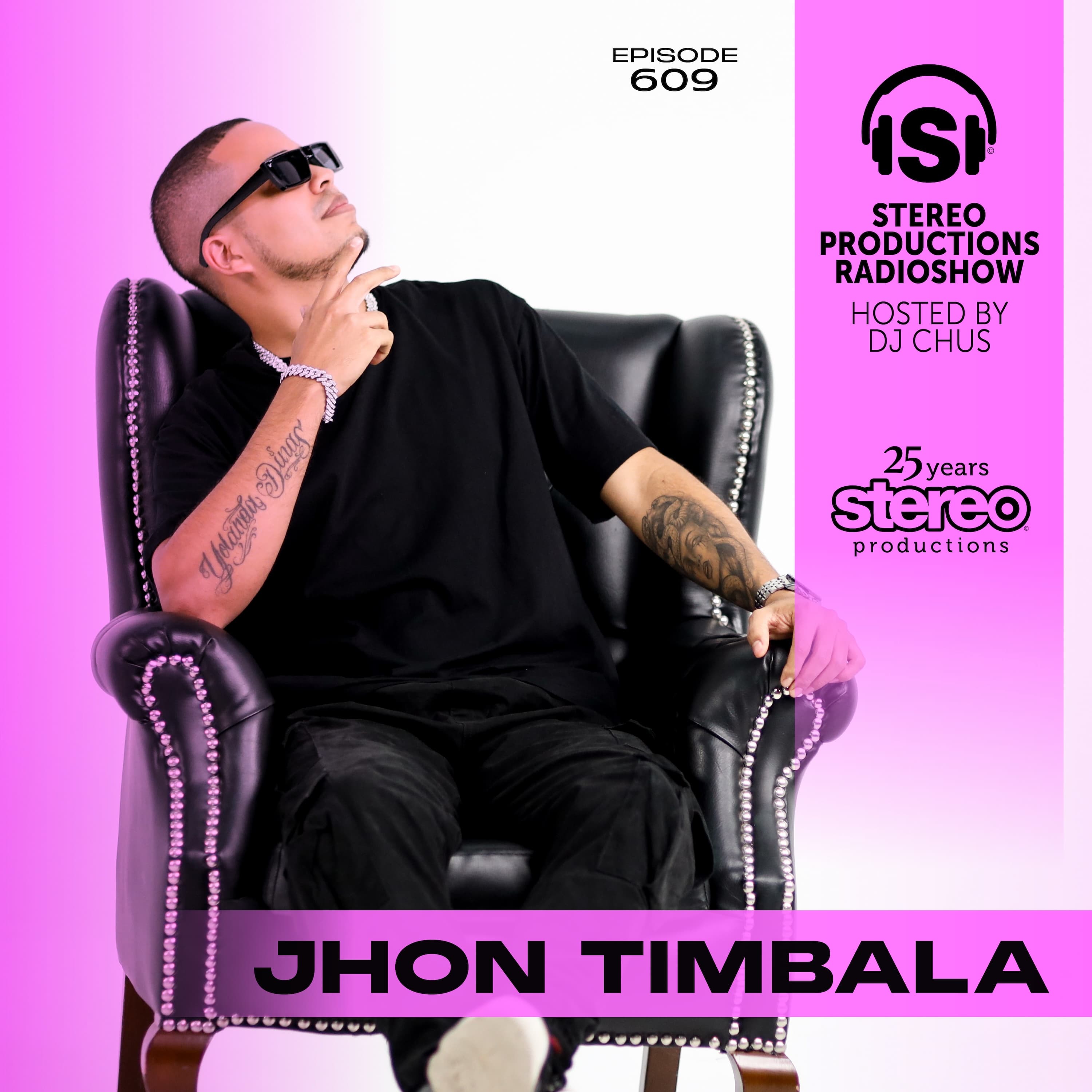 JHON TIMBALA Stereo Productions Podcast 609